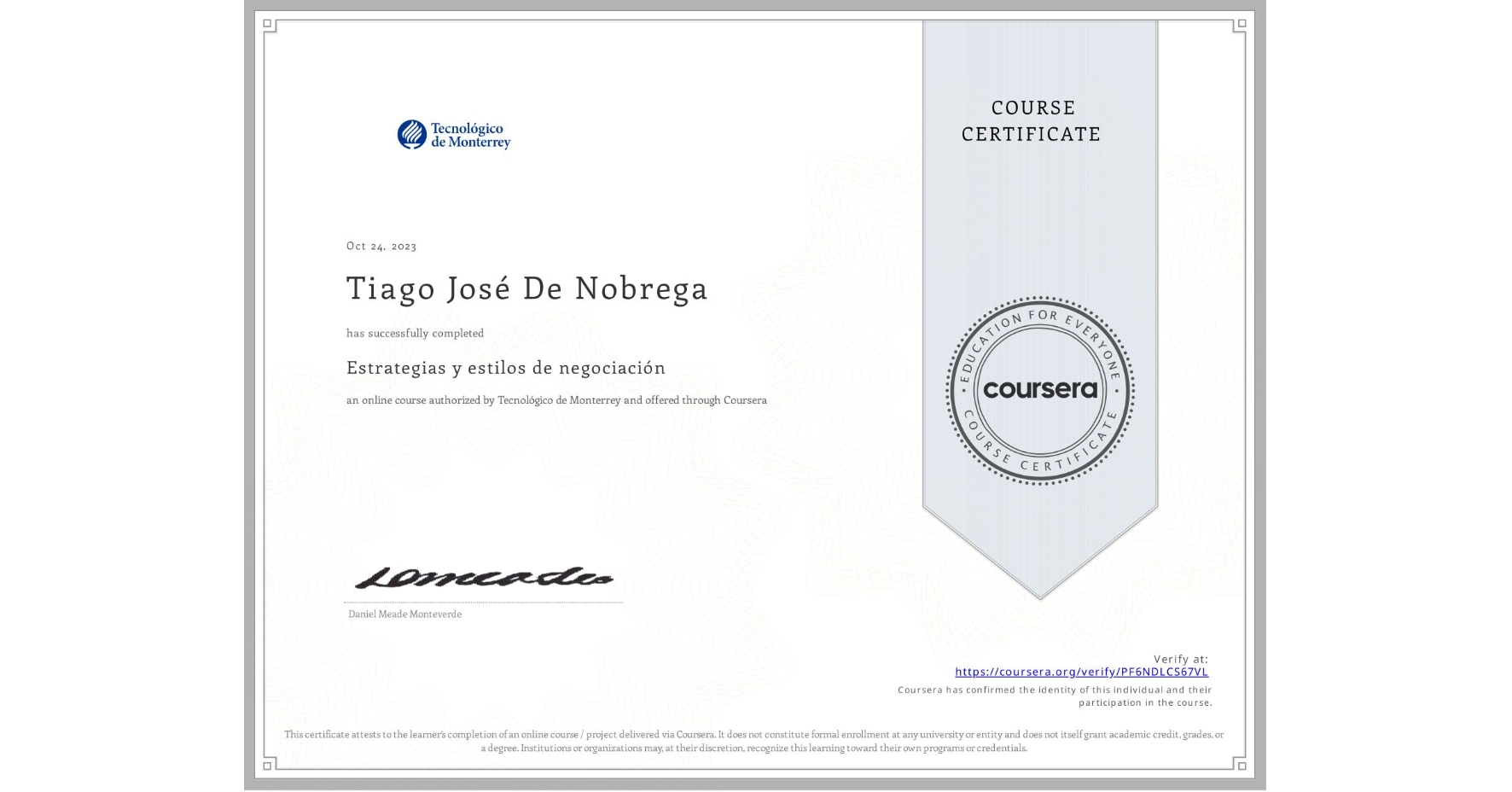 View certificate for Tiago José De Nobrega, Estrategias y estilos de negociación , an online non-credit course authorized by Tecnológico de Monterrey and offered through Coursera