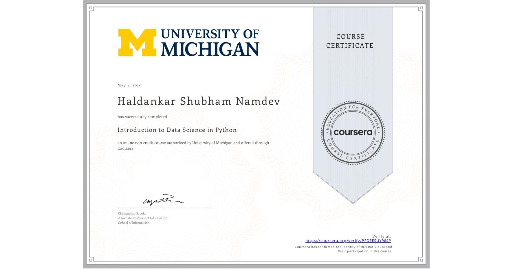 View certificate for Haldankar Shubham Namdev, Introduction to Data Science in Python, an online non-credit course authorized by University of Michigan and offered through Coursera