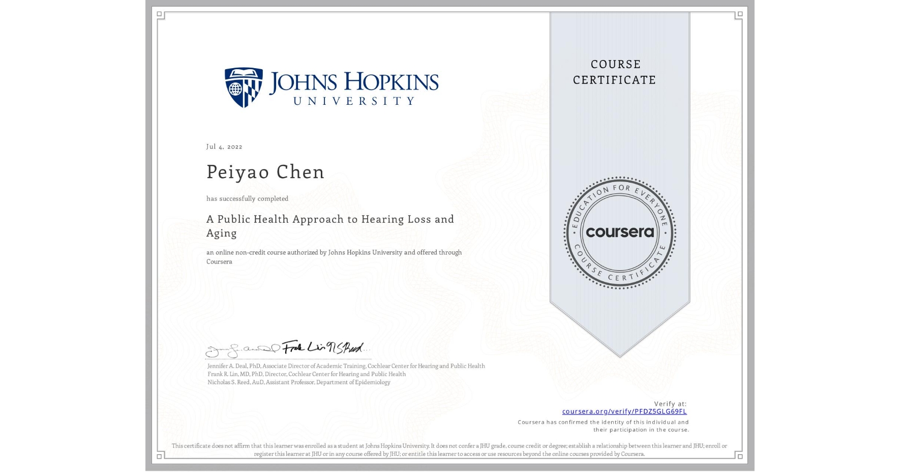View certificate for Peiyao Chen, A Public Health Approach to Hearing Loss and Aging, an online non-credit course authorized by Johns Hopkins University and offered through Coursera