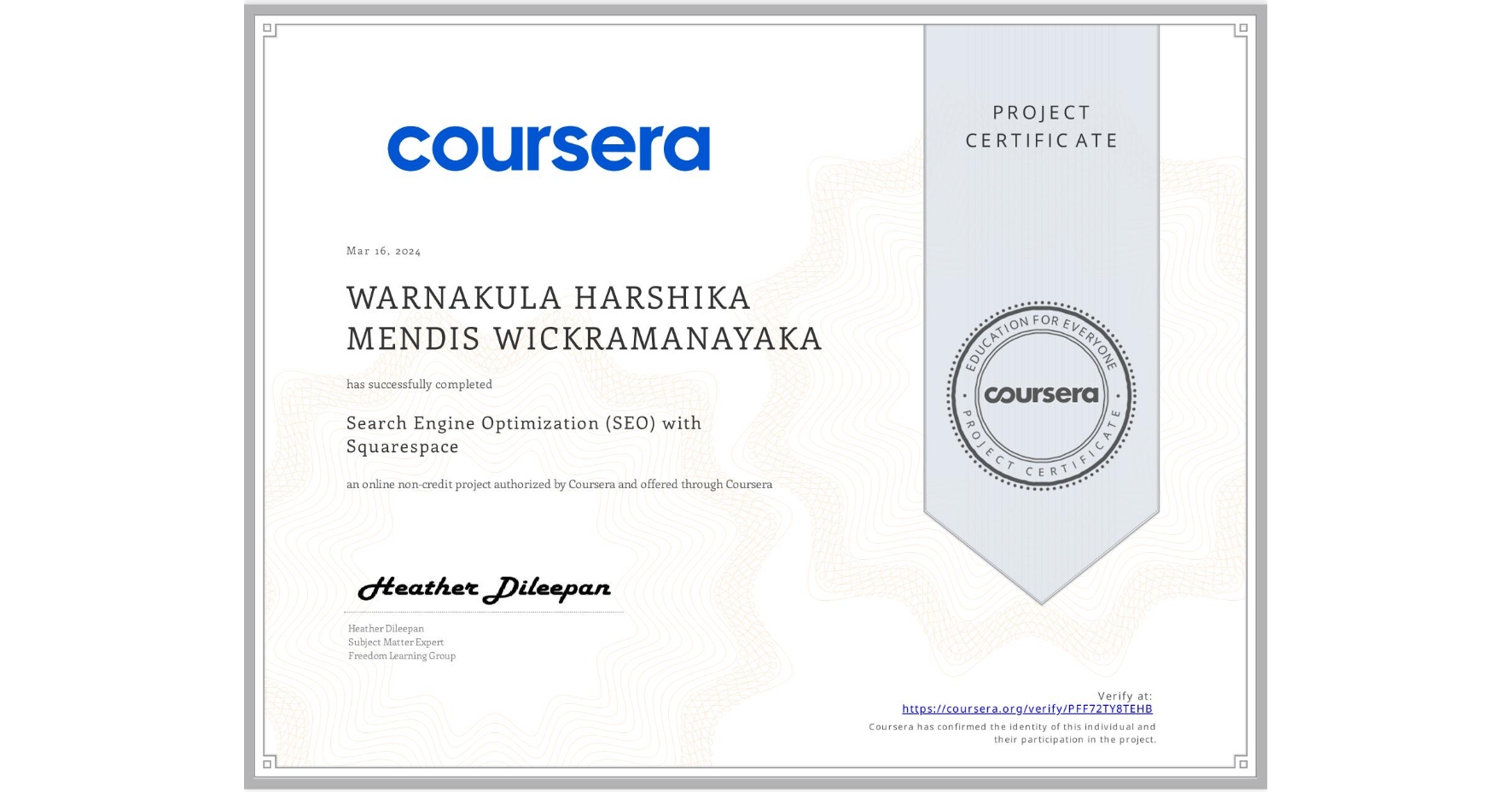 View certificate for WARNAKULA HARSHIKA MENDIS WICKRAMANAYAKA, Search Engine Optimization (SEO) with Squarespace , an online non-credit course authorized by Coursera and offered through Coursera