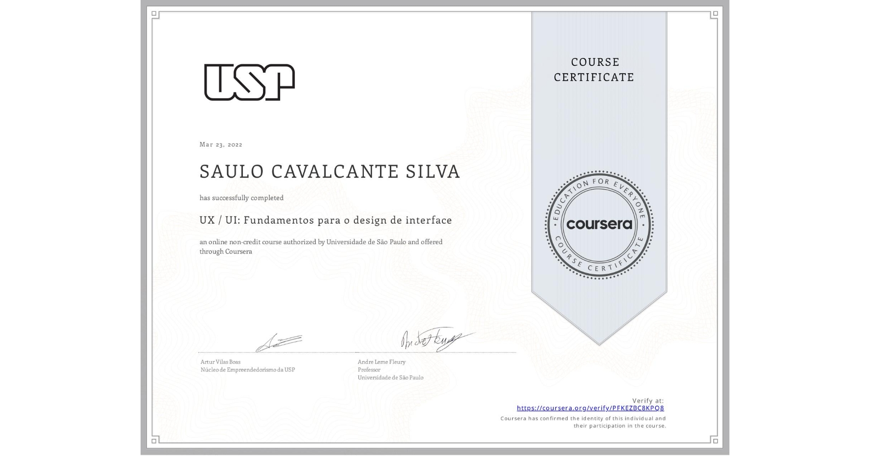 View certificate for SAULO CAVALCANTE SILVA, UX / UI: Fundamentos para o design de interface, an online non-credit course authorized by Universidade de São Paulo and offered through Coursera
