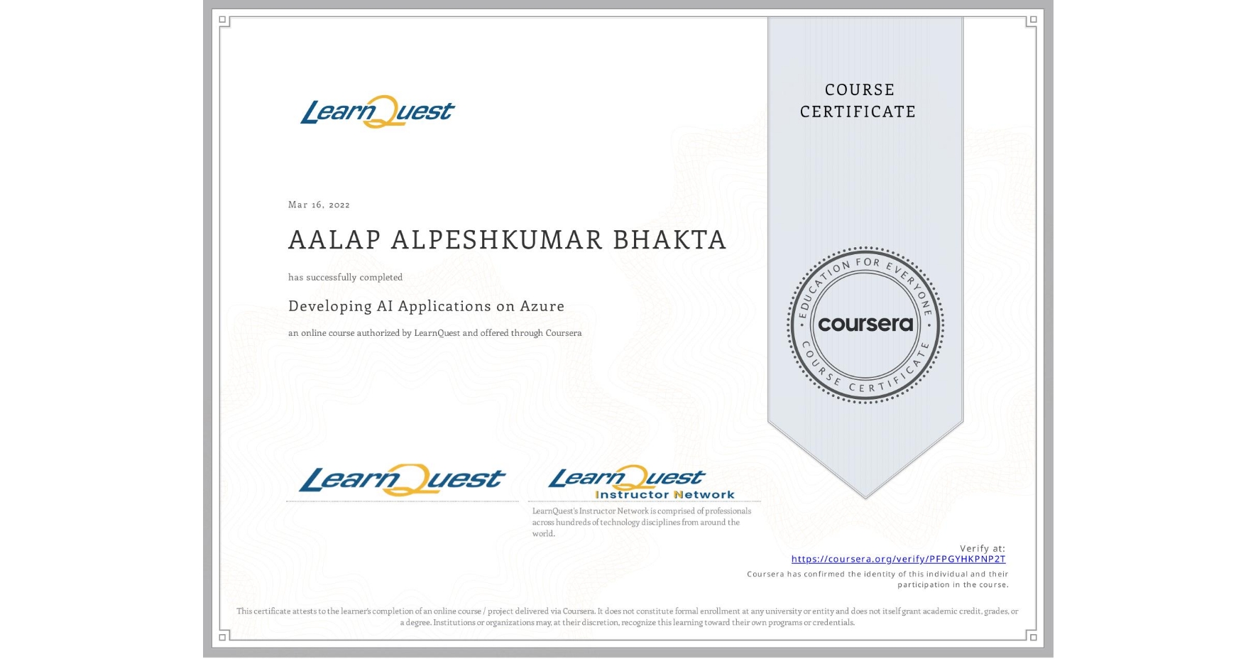 View certificate for AALAP ALPESHKUMAR BHAKTA, Developing AI Applications on Azure, an online non-credit course authorized by LearnQuest and offered through Coursera