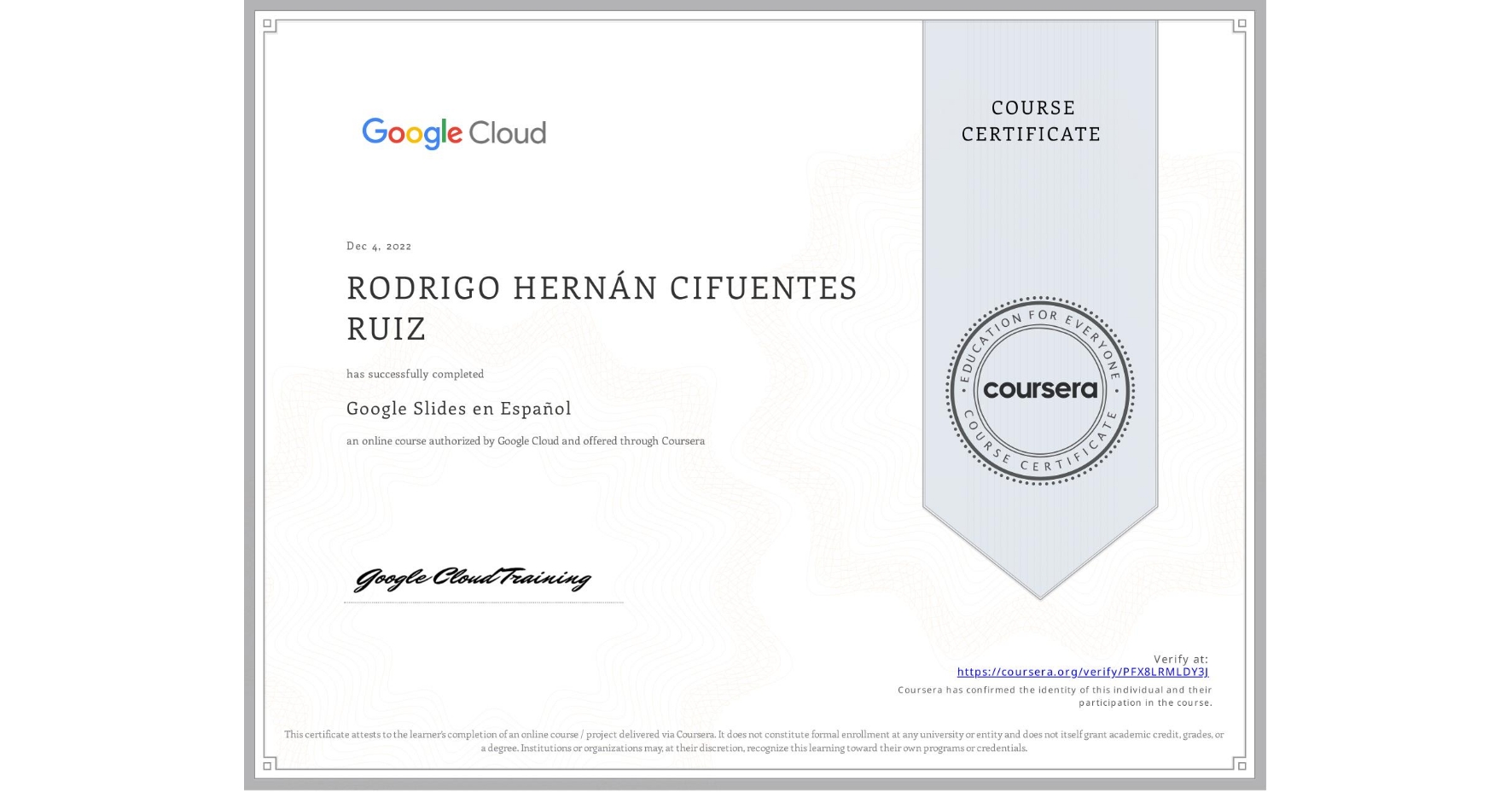 View certificate for RODRIGO HERNÁN  CIFUENTES RUIZ, Google Slides en Español, an online non-credit course authorized by Google Cloud and offered through Coursera
