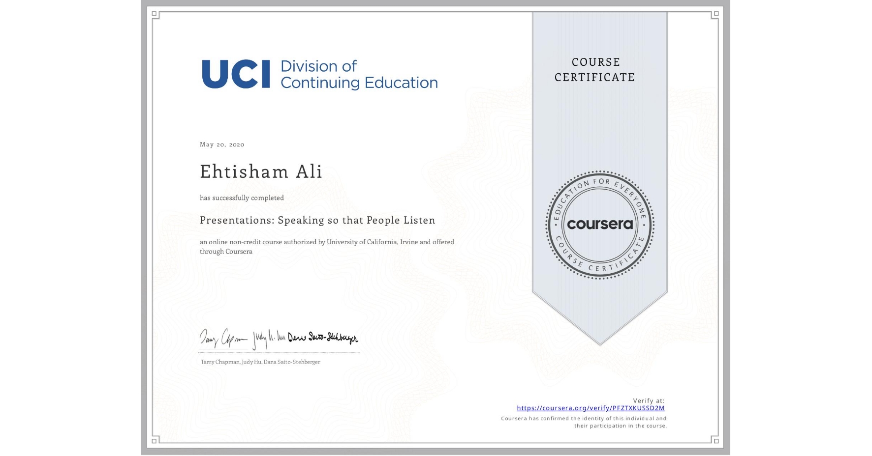 View certificate for Ehtisham Ali, Presentations: Speaking so that People Listen, an online non-credit course authorized by University of California, Irvine and offered through Coursera