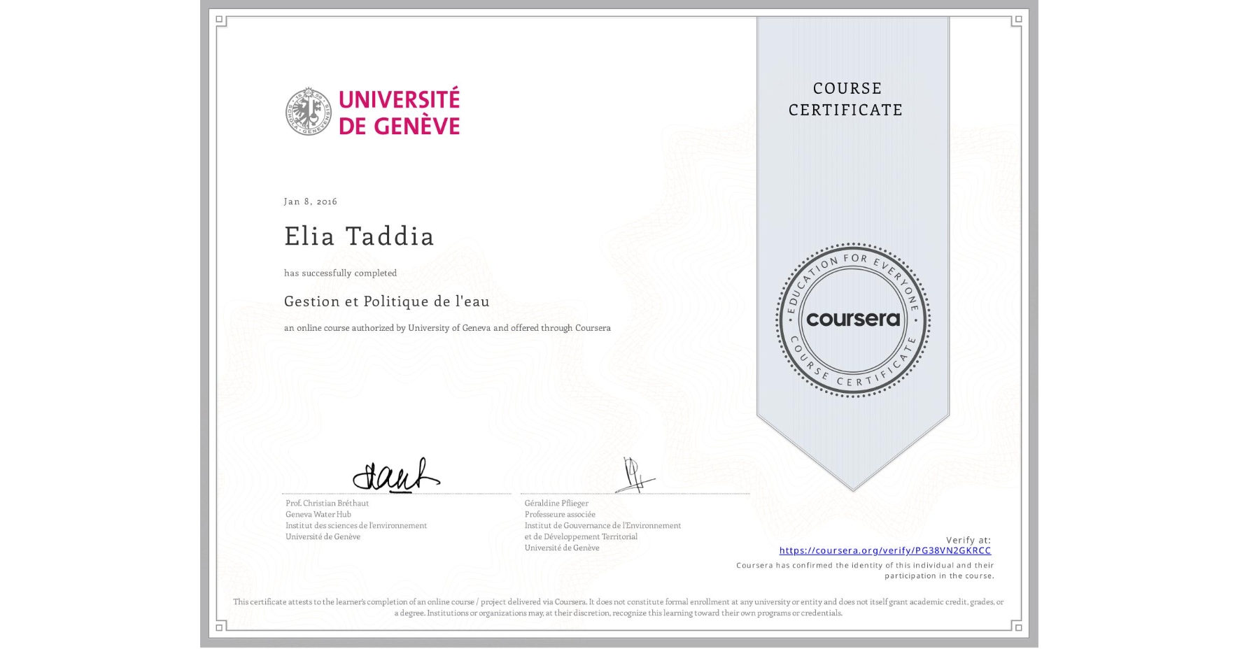 View certificate for Elia Taddia, Gestion et Politique de l'eau , an online non-credit course authorized by University of Geneva and offered through Coursera