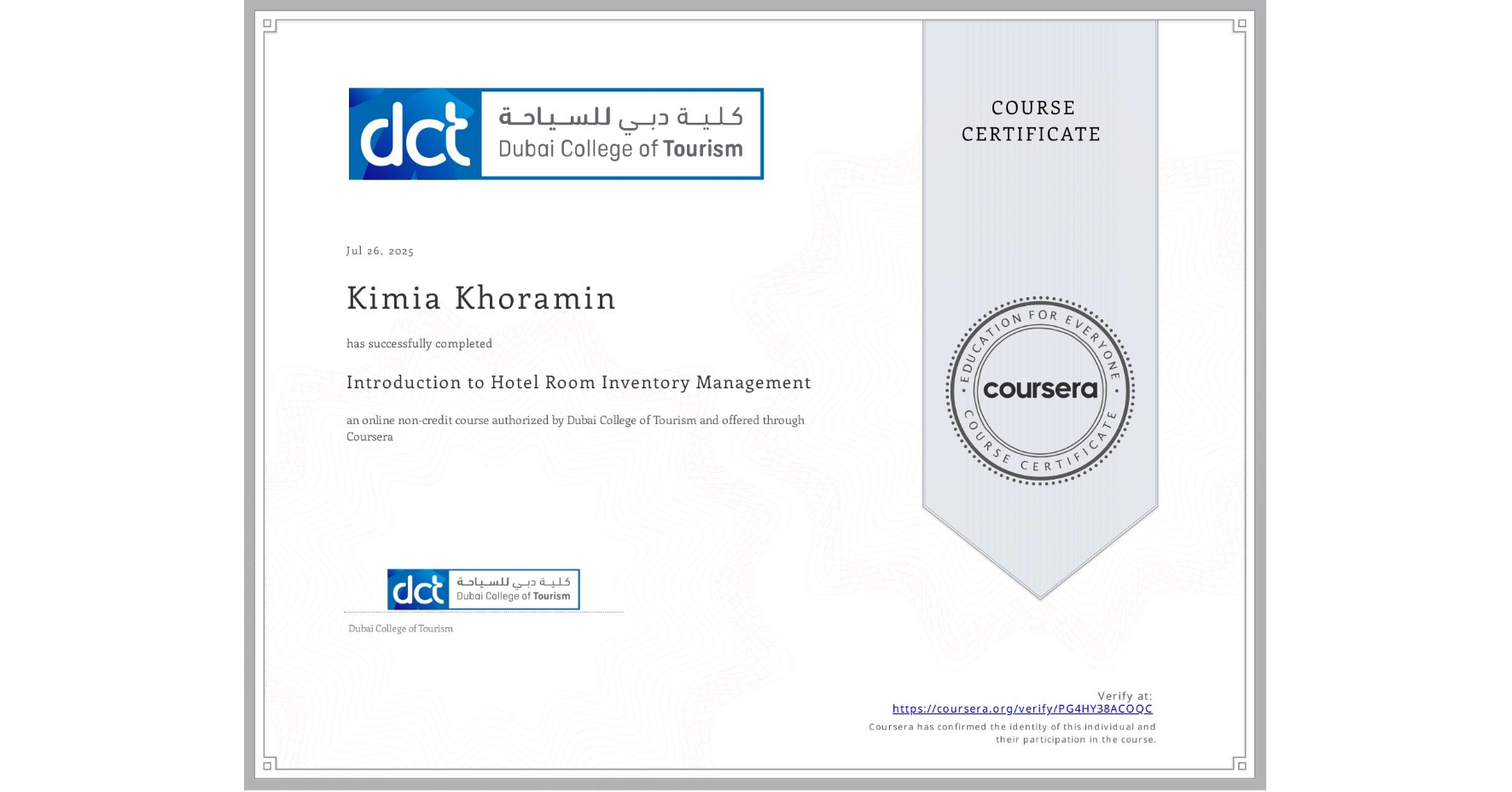 View certificate for Kimia Khoramin, Introduction to Hotel Room Inventory Management, an online non-credit course authorized by Dubai College of Tourism and offered through Coursera