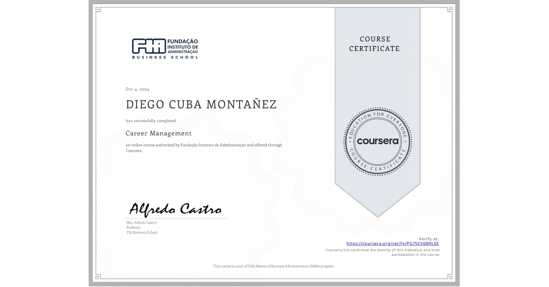 View certificate for DIEGO CUBA MONTAÑEZ, Career Management, an online non-credit course authorized by Fundação Instituto de Administração and offered through Coursera