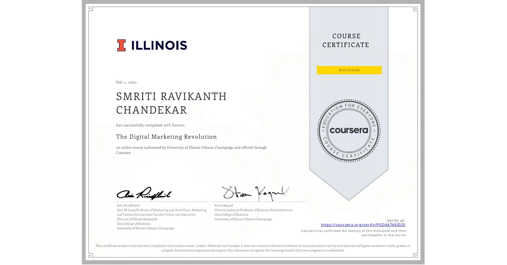 View certificate for SMRITI RAVIKANTH CHANDEKAR, The Digital Marketing Revolution, an online non-credit course authorized by University of Illinois Urbana-Champaign and offered through Coursera