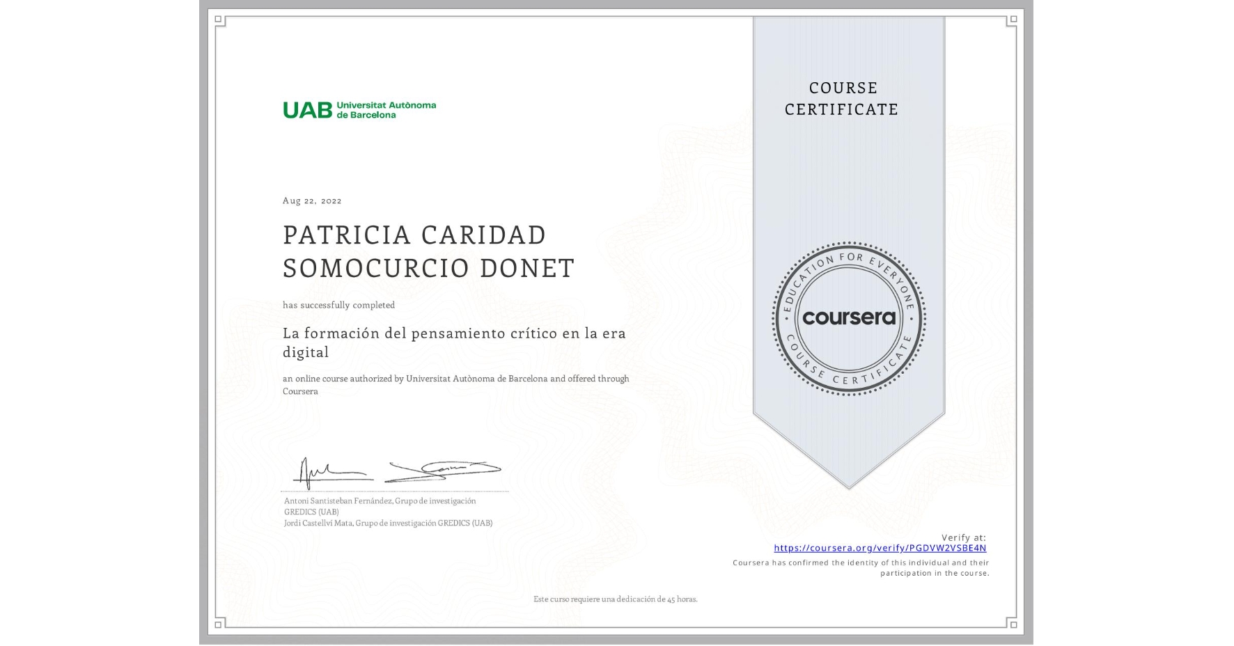 View certificate for PATRICIA CARIDAD SOMOCURCIO DONET, La formación del pensamiento crítico en la era digital, an online non-credit course authorized by Universitat Autònoma de Barcelona and offered through Coursera