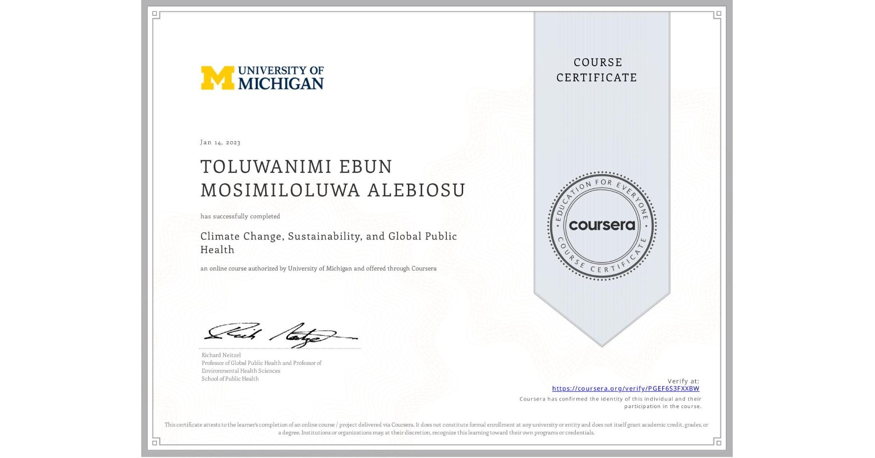 View certificate for TOLUWANIMI EBUN MOSIMILOLUWA  ALEBIOSU, Climate Change, Sustainability, and Global Public Health, an online non-credit course authorized by University of Michigan and offered through Coursera