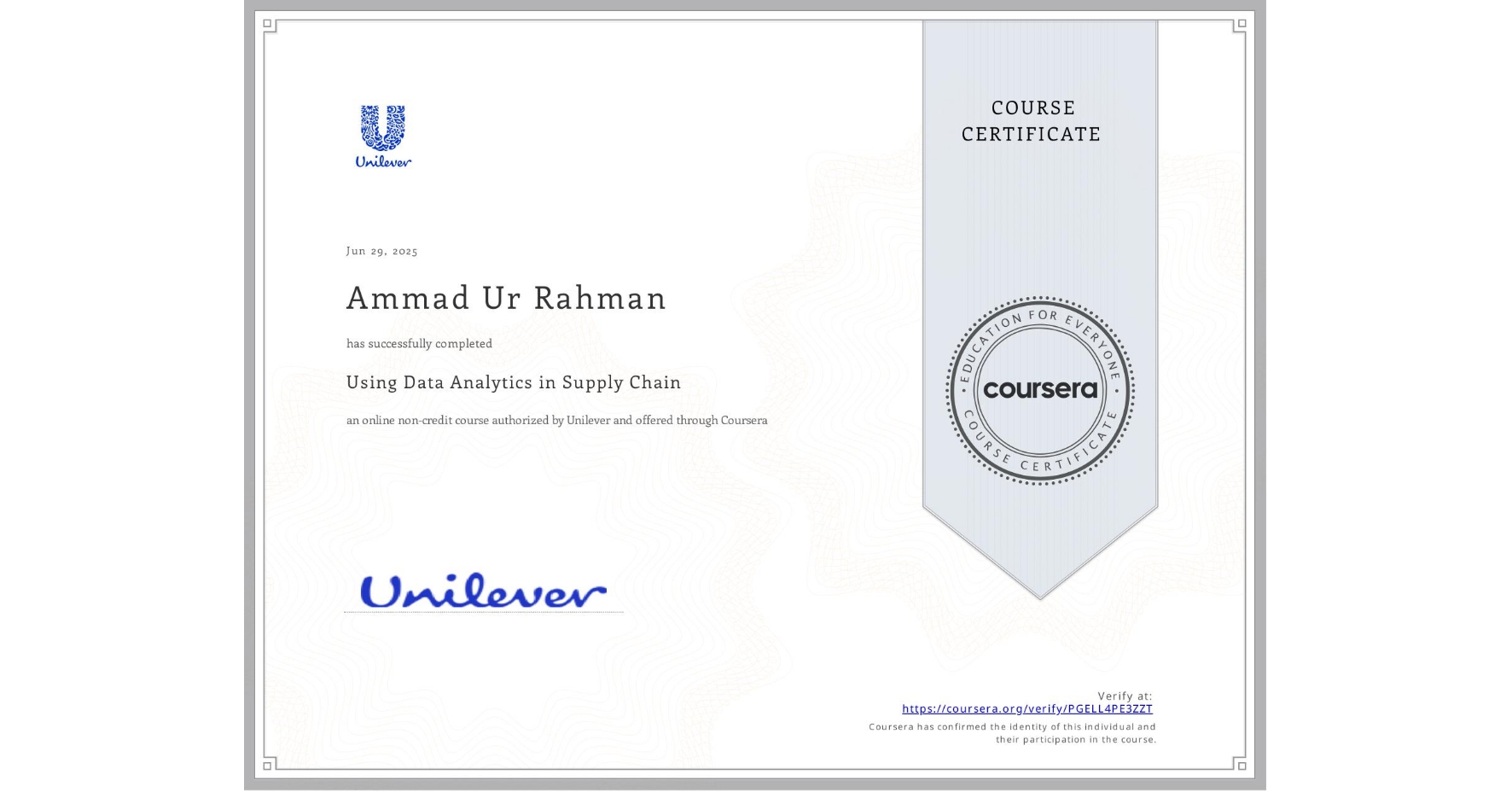View certificate for Ammad Ur Rahman, Using Data Analytics in Supply Chain, an online non-credit course authorized by Unilever and offered through Coursera