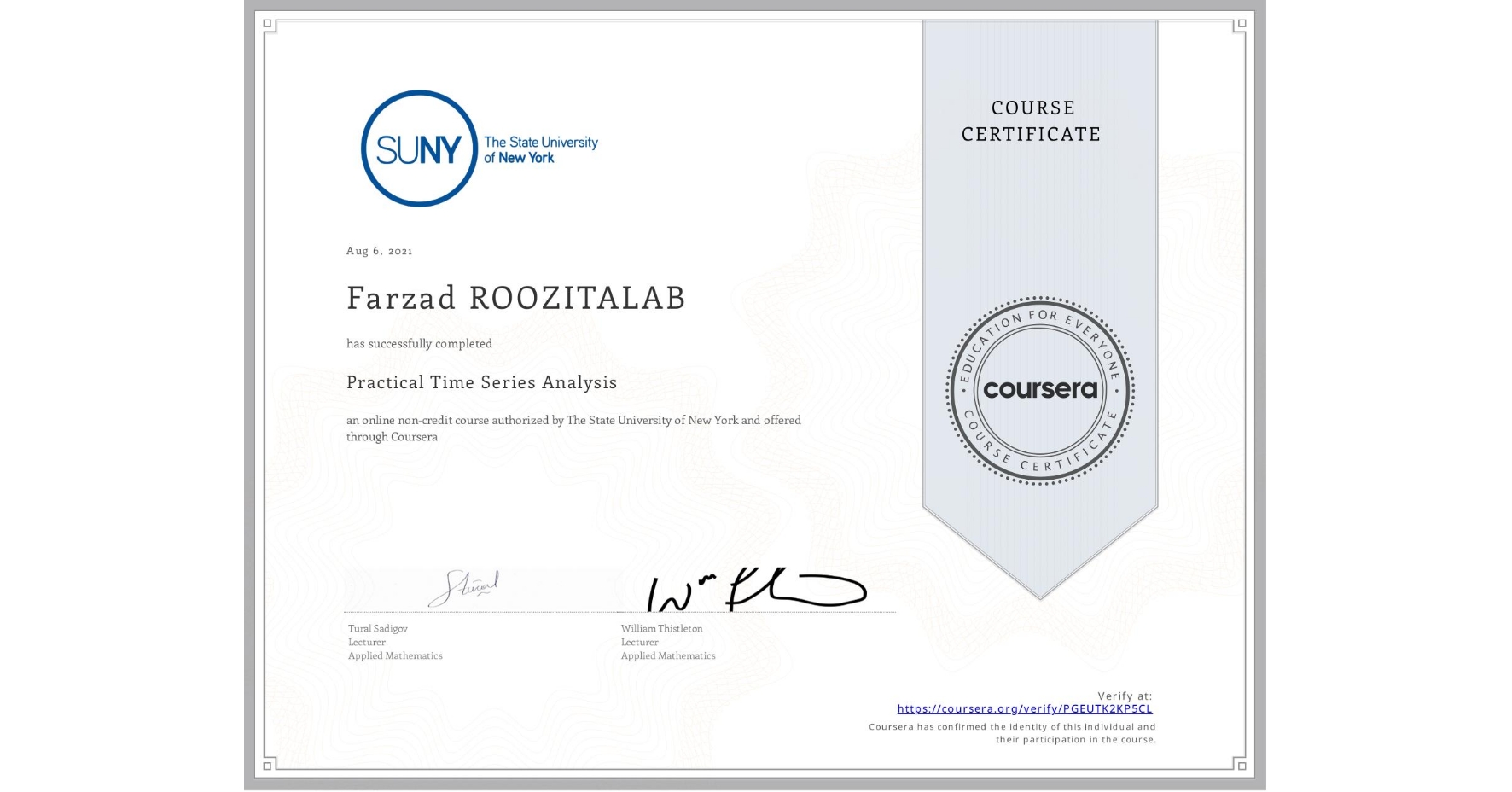 View certificate for Farzad ROOZITALAB, Practical Time Series Analysis, an online non-credit course authorized by The State University of New York and offered through Coursera