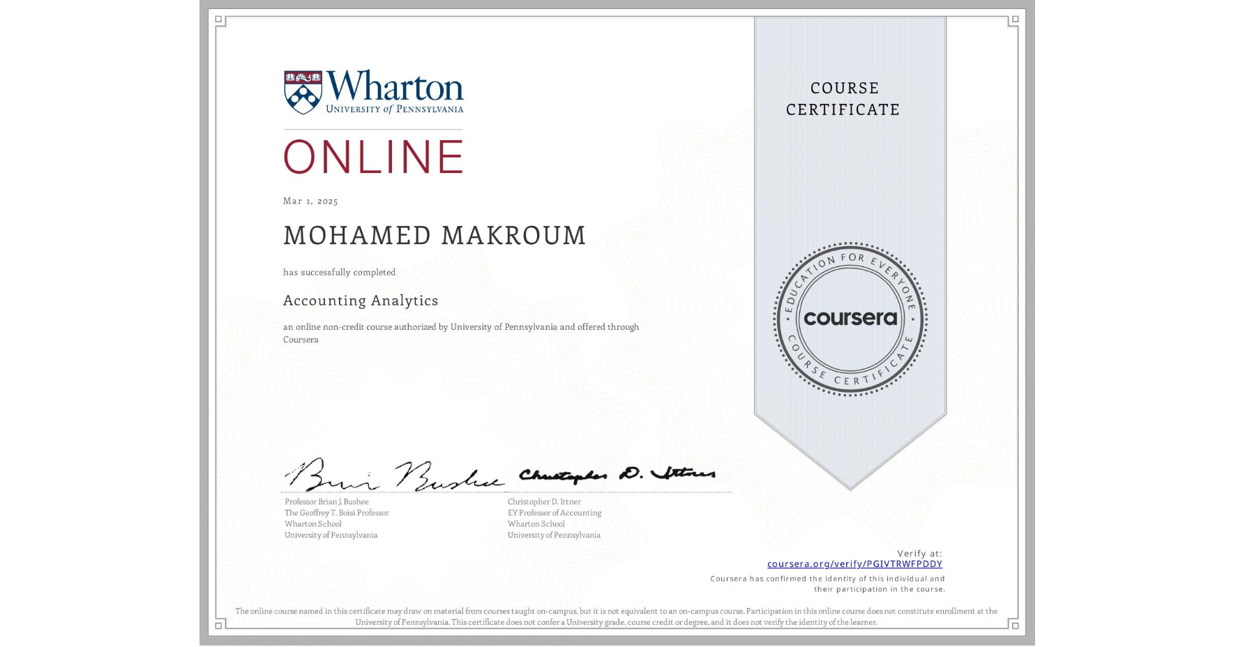 View certificate for MOHAMED MAKROUM, Accounting Analytics, an online non-credit course authorized by University of Pennsylvania and offered through Coursera