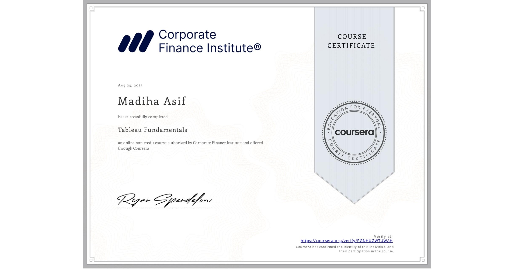 View certificate for Madiha Asif, Tableau Fundamentals, an online non-credit course authorized by Corporate Finance Institute and offered through Coursera