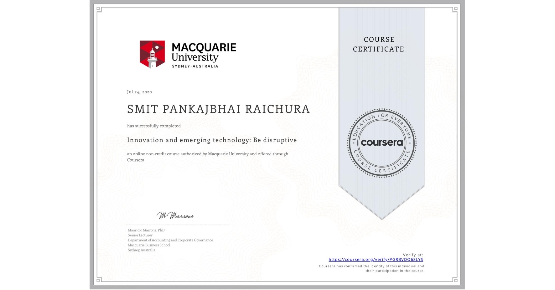 View certificate for SMIT PANKAJBHAI RAICHURA, Innovation and emerging technology: Be disruptive, an online non-credit course authorized by Macquarie University and offered through Coursera