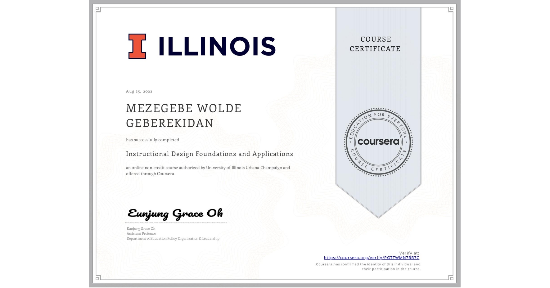 View certificate for MEZEGEBE WOLDE GEBEREKIDAN, Instructional Design Foundations and Applications, an online non-credit course authorized by University of Illinois Urbana-Champaign and offered through Coursera