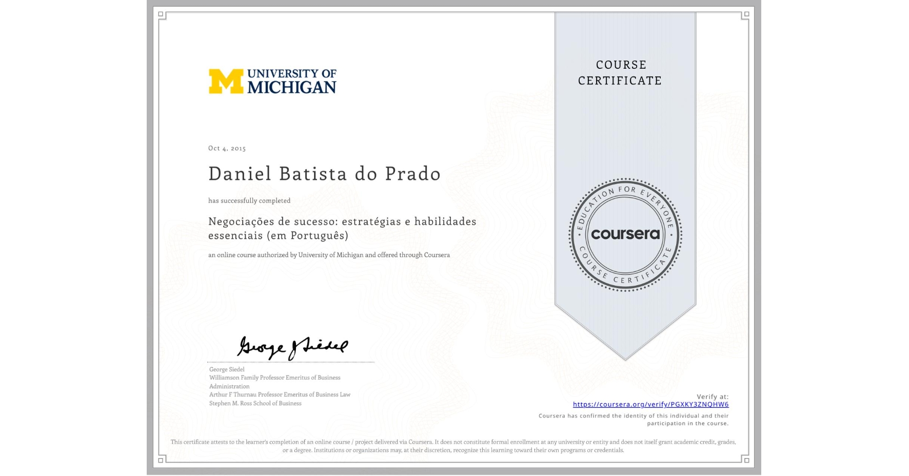View certificate for Daniel Batista do Prado, Negociações de sucesso: estratégias e habilidades essenciais (em Português), an online non-credit course authorized by University of Michigan and offered through Coursera