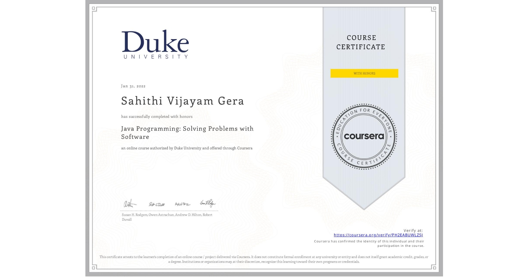 View certificate for Sahithi Vijayam Gera, Java Programming: Solving Problems with Software, an online non-credit course authorized by Duke University and offered through Coursera