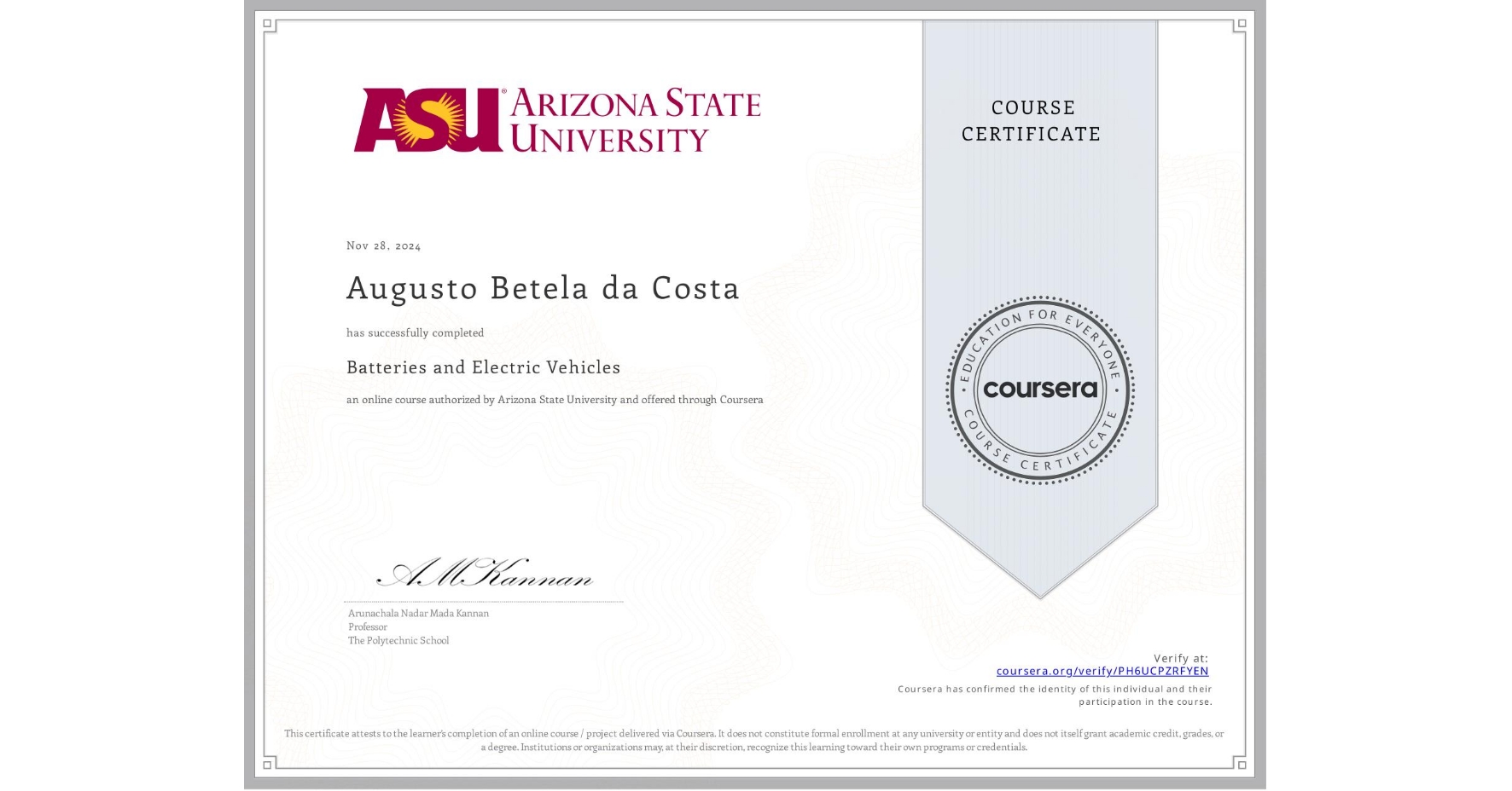 View certificate for Augusto Betela da Costa, Batteries and Electric Vehicles, an online non-credit course authorized by Arizona State University and offered through Coursera