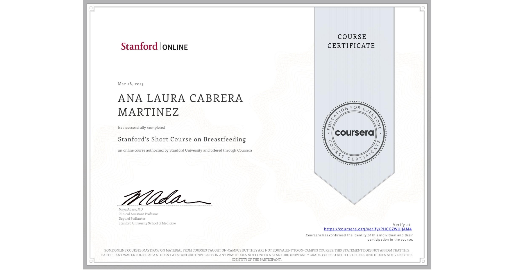View certificate for ANA LAURA CABRERA MARTINEZ, Stanford's Short Course on Breastfeeding, an online non-credit course authorized by Stanford University and offered through Coursera