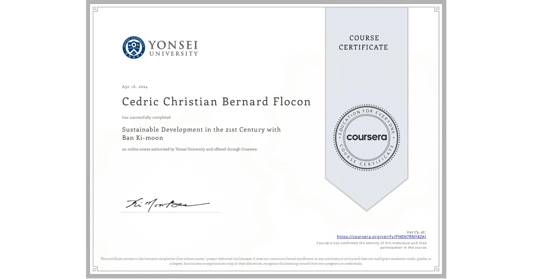 View certificate for Cedric Christian Bernard Flocon, Sustainable Development in the 21st Century with Ban Ki-moon, an online non-credit course authorized by Yonsei University and offered through Coursera