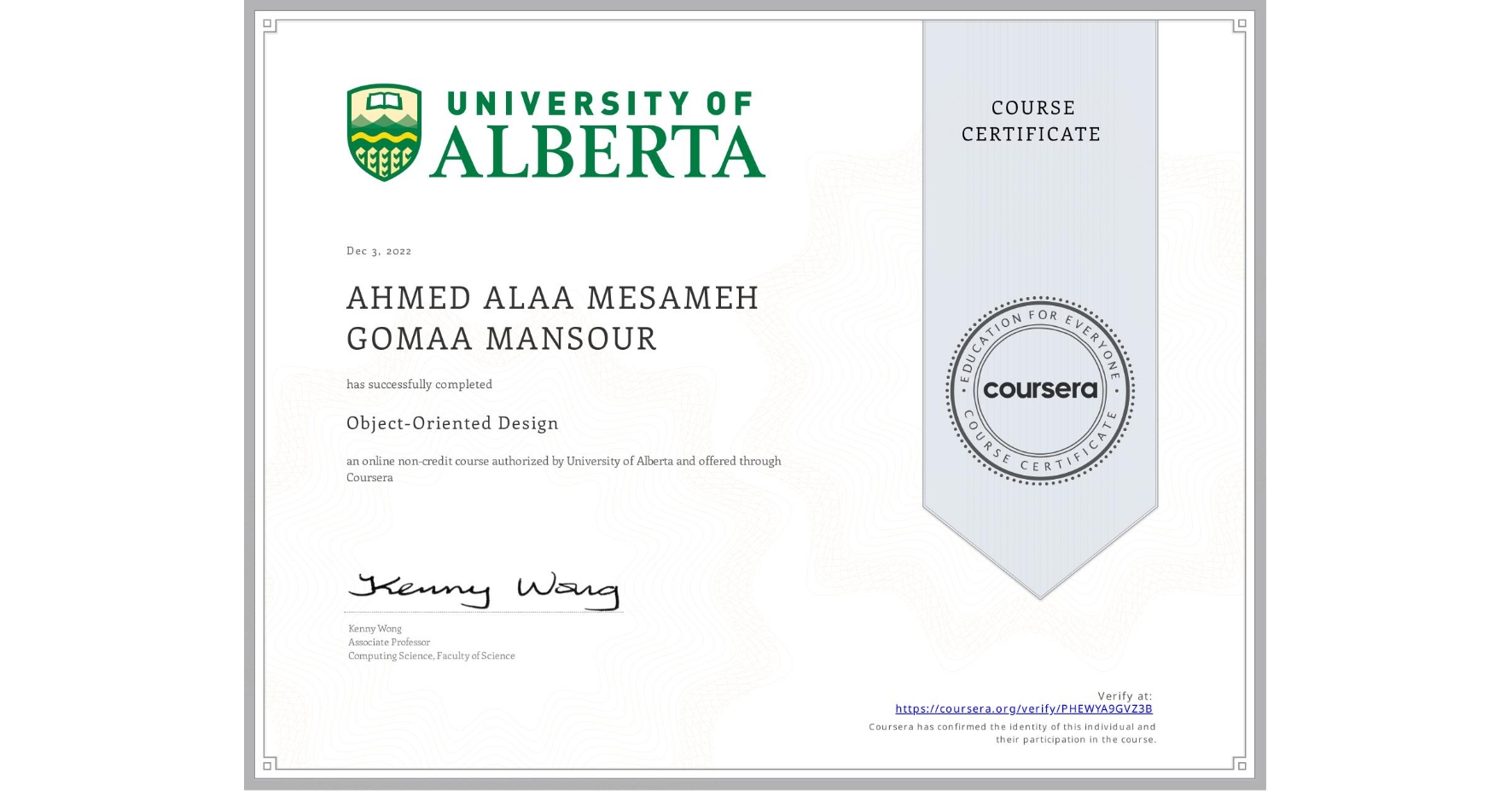 View certificate for AHMED ALAA MESAMEH GOMAA  MANSOUR, Object-Oriented Design, an online non-credit course authorized by University of Alberta and offered through Coursera