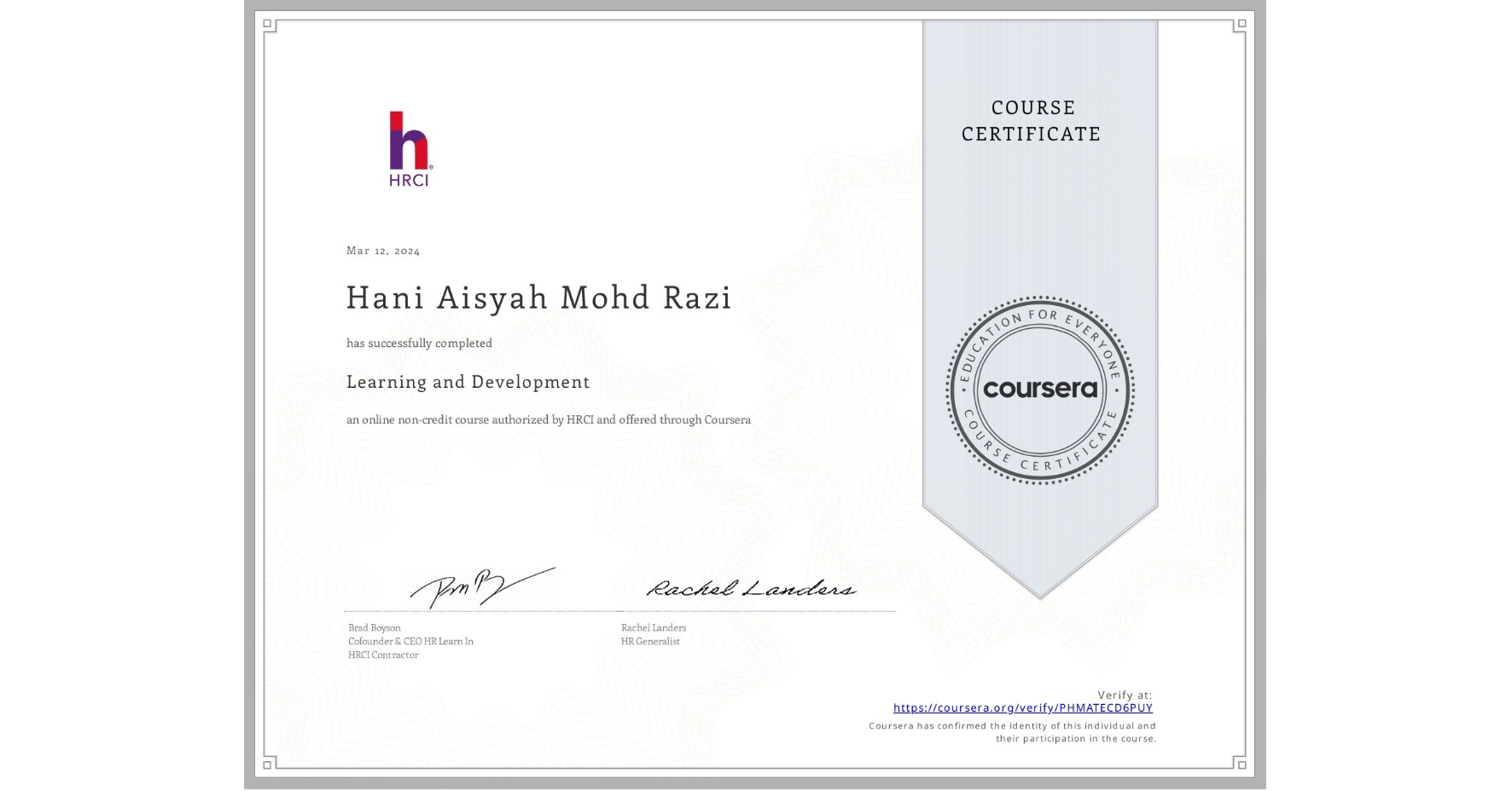 View certificate for Hani Aisyah  Mohd Razi, Learning and Development, an online non-credit course authorized by HRCI and offered through Coursera