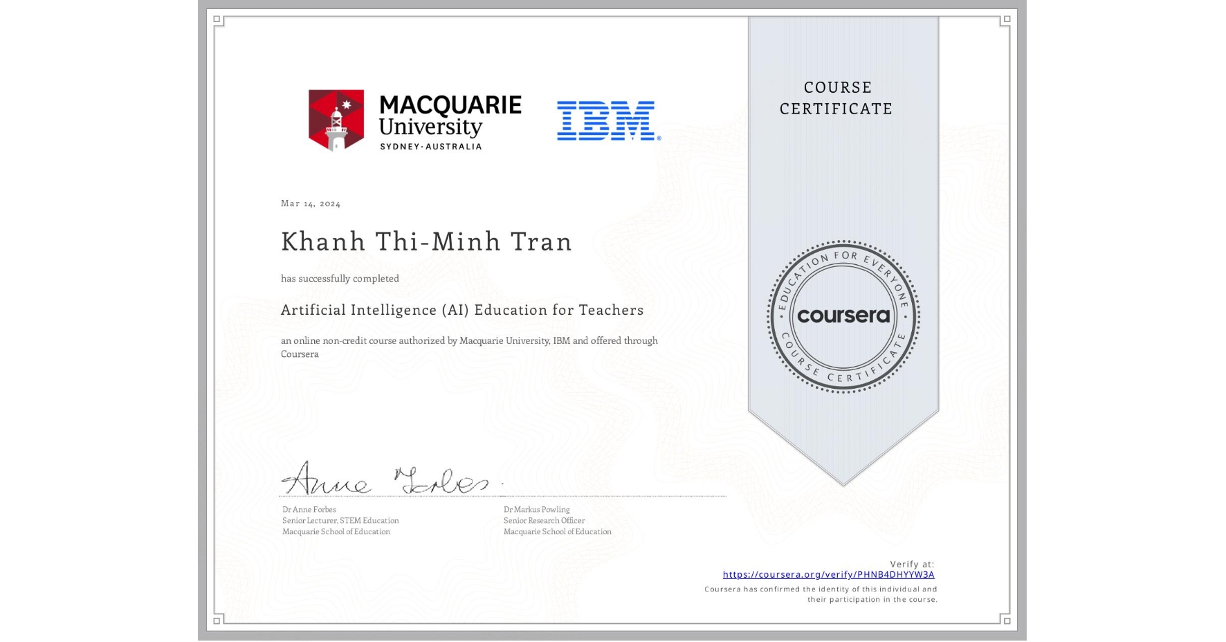 View certificate for Khanh Thi-Minh Tran, Artificial Intelligence (AI) Education for Teachers, an online non-credit course authorized by Macquarie University & IBM and offered through Coursera