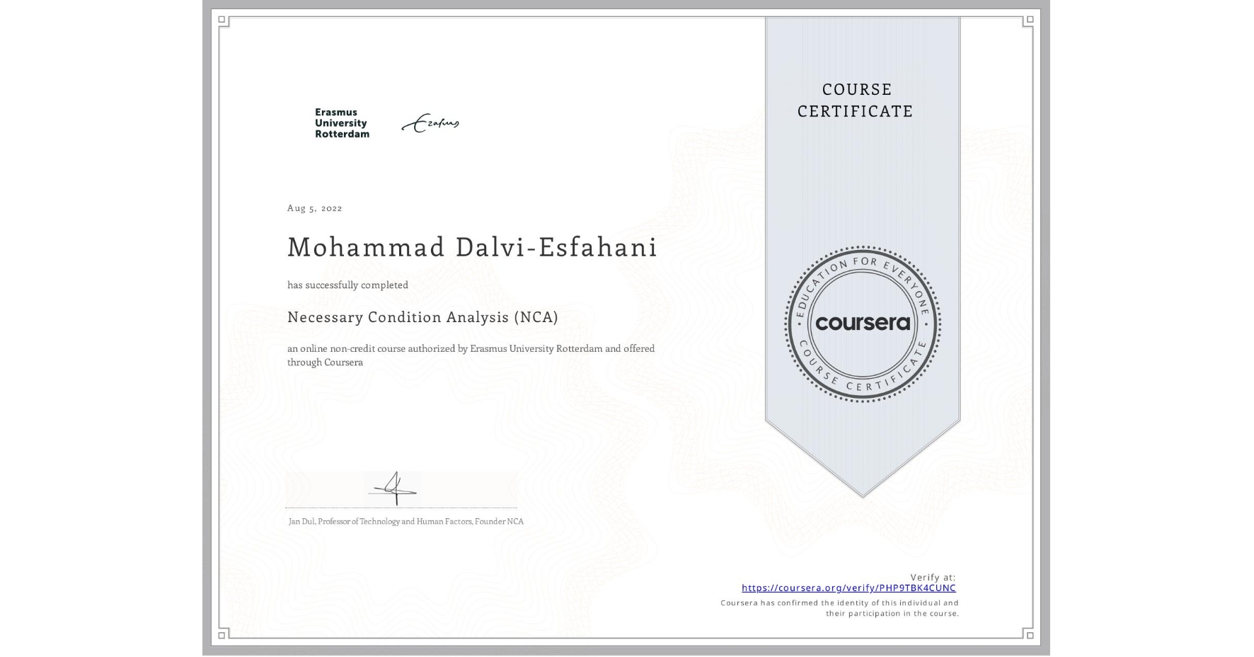 View certificate for Mohammad Dalvi-Esfahani, Necessary Condition Analysis (NCA), an online non-credit course authorized by Erasmus University Rotterdam and offered through Coursera