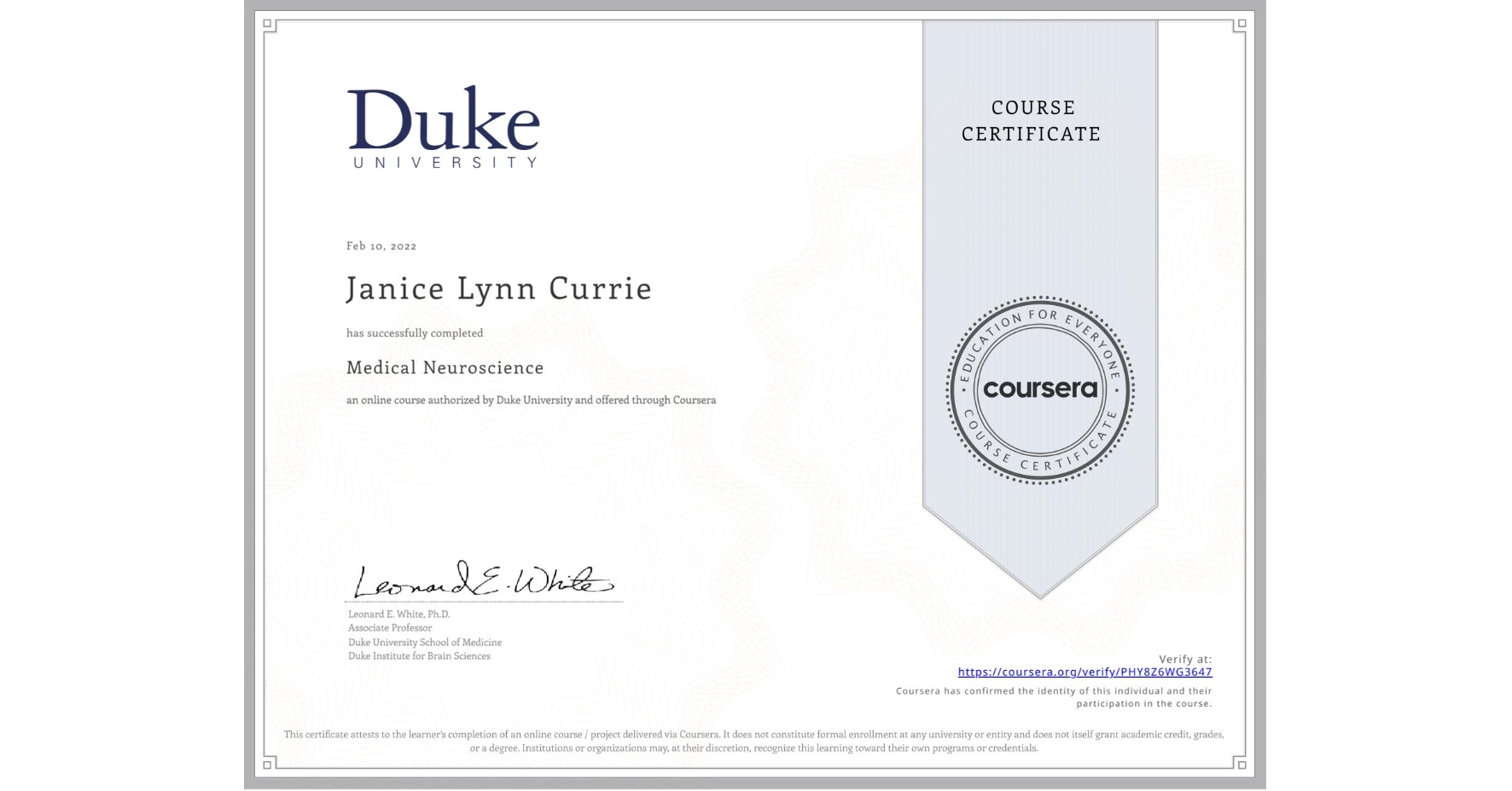 View certificate for Janice Lynn Currie, Medical Neuroscience, an online non-credit course authorized by Duke University and offered through Coursera
