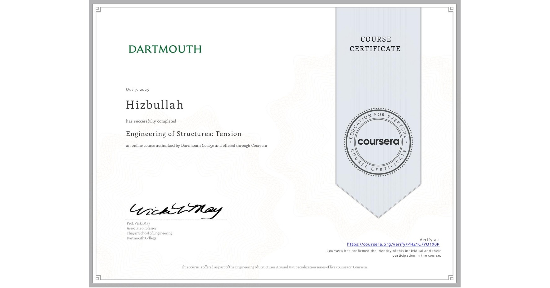 View certificate for Hizbullah , Engineering of Structures: Tension, an online non-credit course authorized by Dartmouth College and offered through Coursera