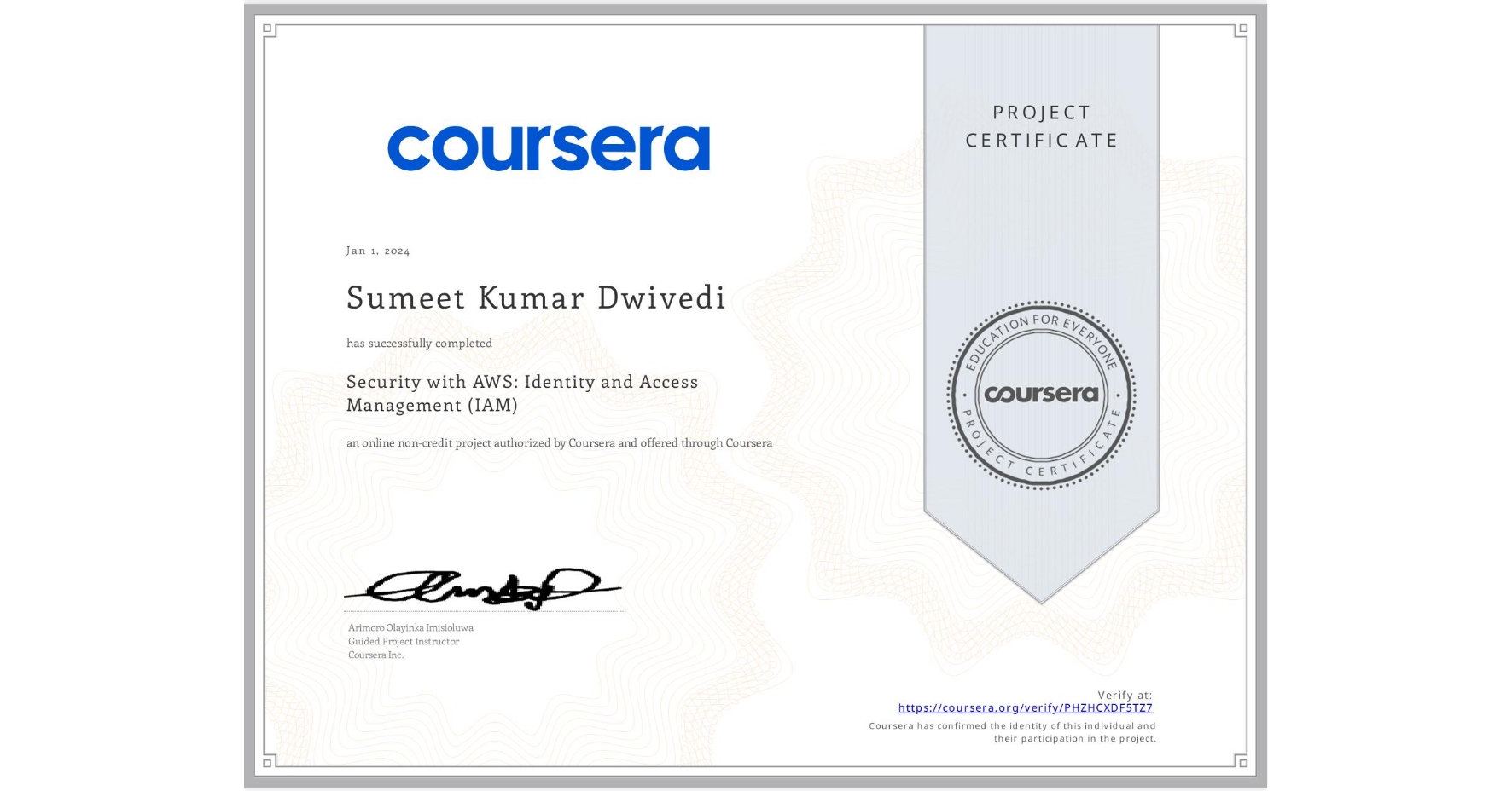 View certificate for Sumeet Kumar Dwivedi, Security with AWS: Identity and Access Management (IAM) , an online non-credit course authorized by Coursera and offered through Coursera