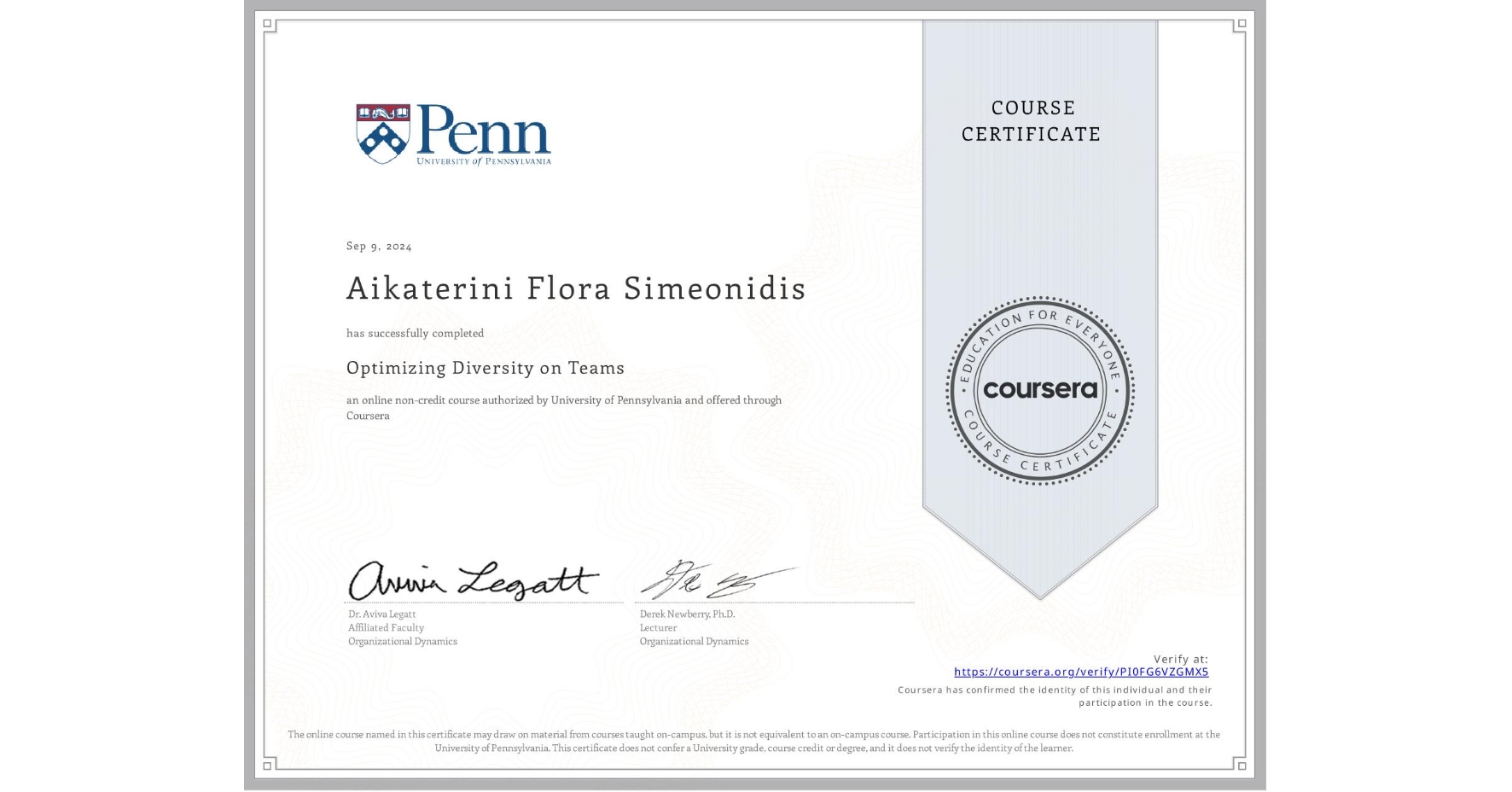View certificate for Aikaterini Flora Simeonidis, Optimizing Diversity on Teams, an online non-credit course authorized by University of Pennsylvania and offered through Coursera