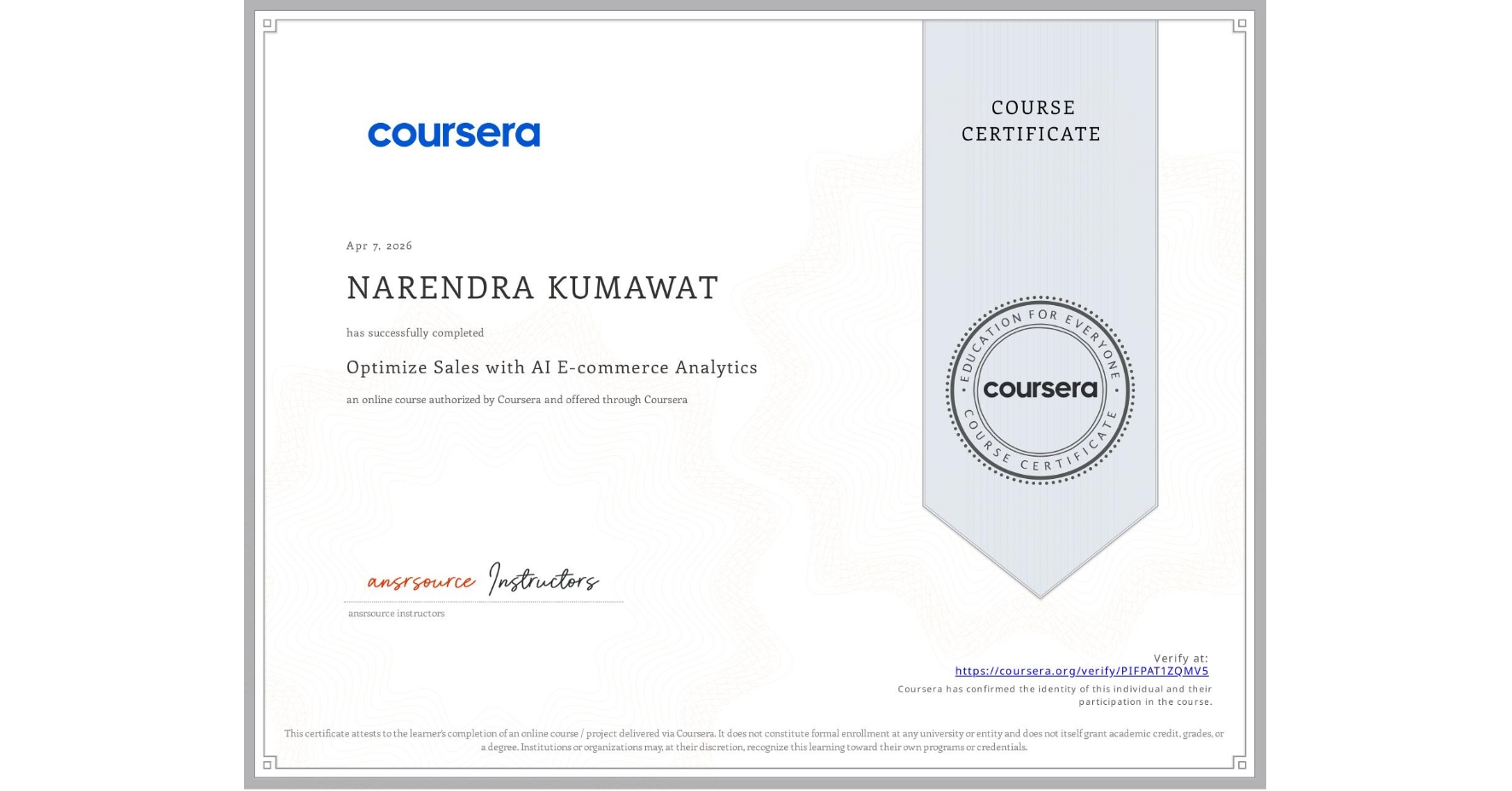 View certificate for NARENDRA KUMAWAT, Optimize Sales with AI E-commerce Analytics, an online non-credit course authorized by Coursera and offered through Coursera