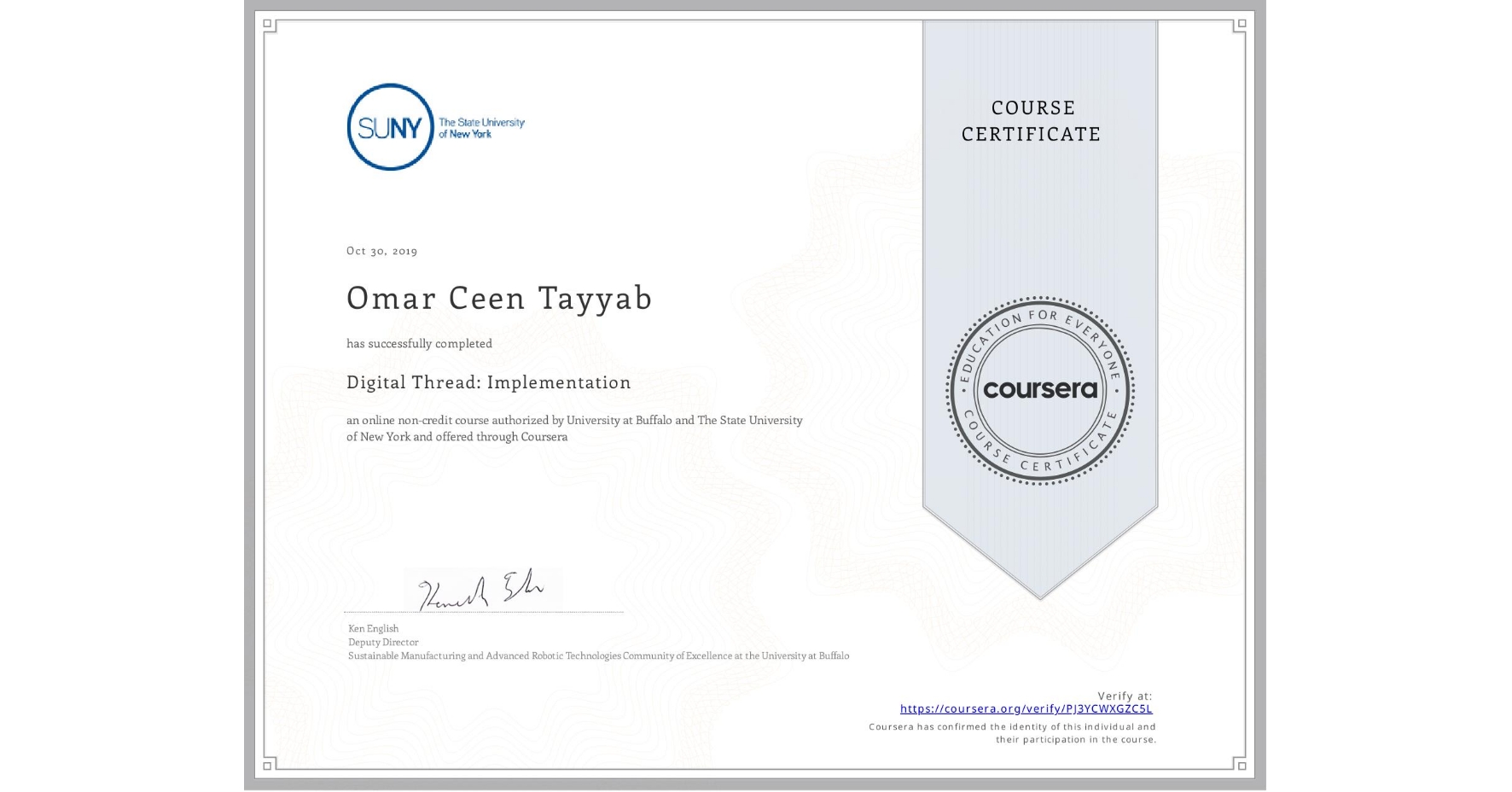 View certificate for Omar Ceen Tayyab, Digital Thread: Implementation, an online non-credit course authorized by University at Buffalo & The State University of New York and offered through Coursera
