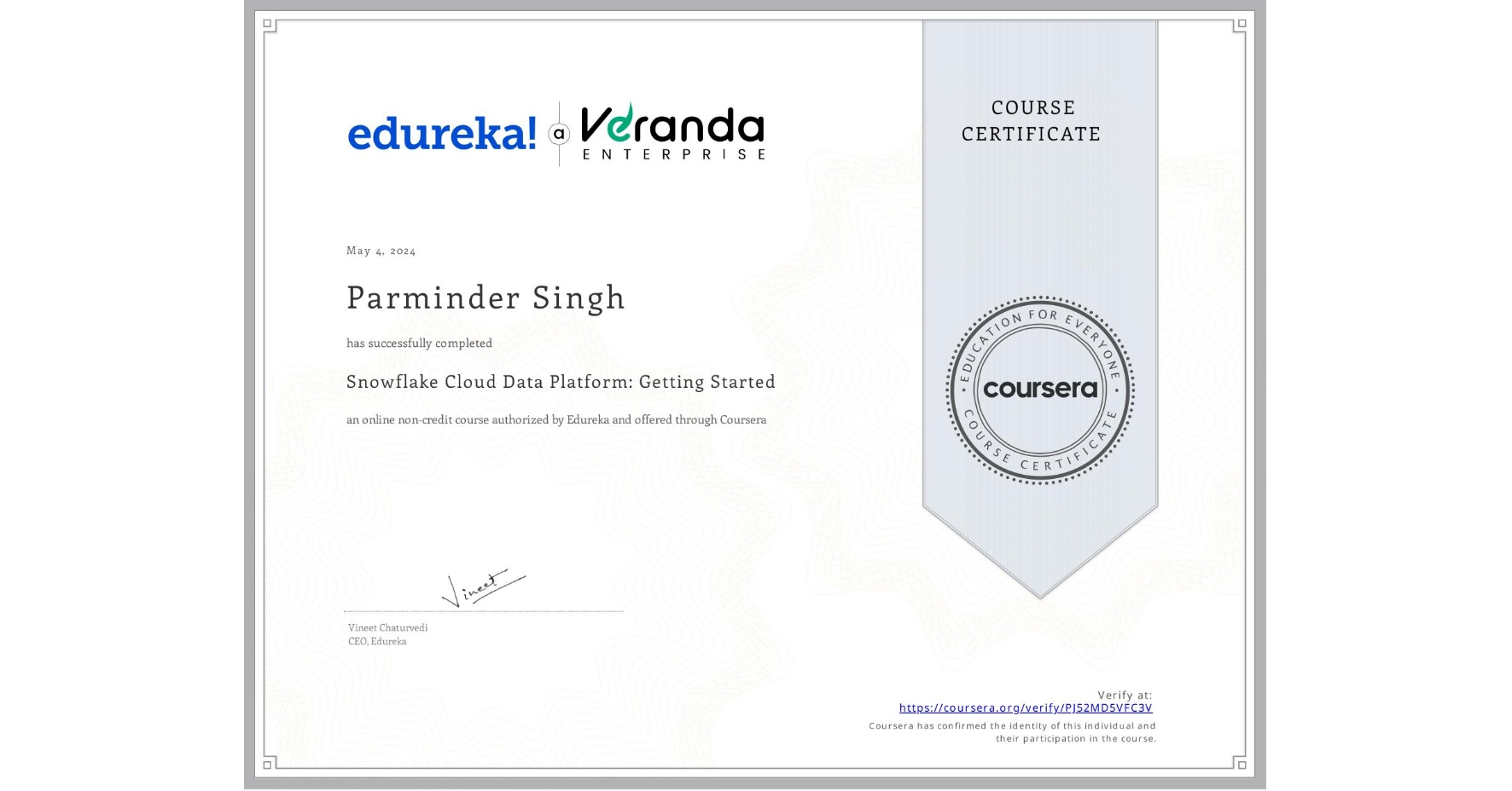 View certificate for Parminder Singh, Snowflake Cloud Data Platform: Getting Started, an online non-credit course authorized by Edureka and offered through Coursera
