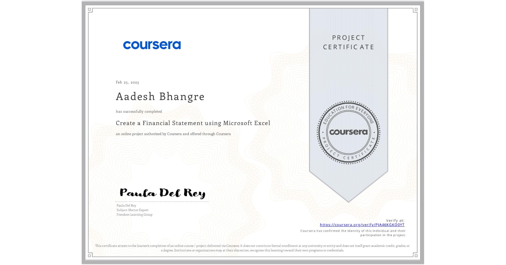View certificate for Aadesh Bhangre, Create a Financial Statement using Microsoft Excel, an online non-credit course authorized by Coursera and offered through Coursera
