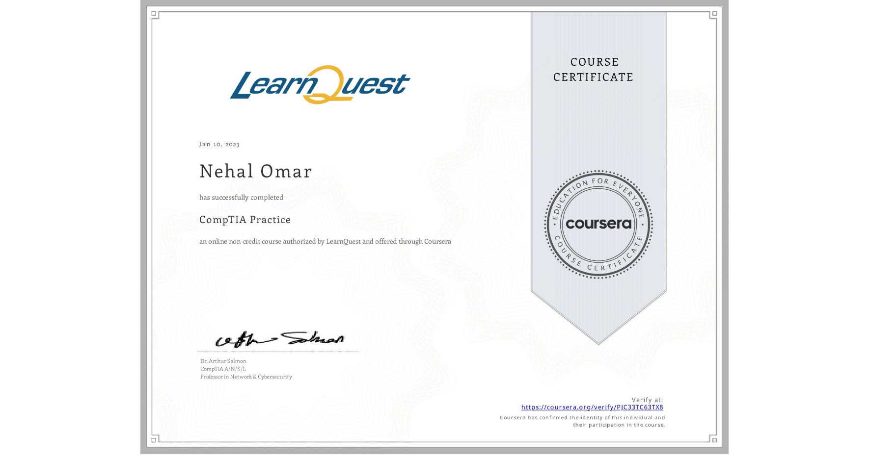 View certificate for Nehal Omar, CompTIA Practice, an online non-credit course authorized by LearnQuest and offered through Coursera