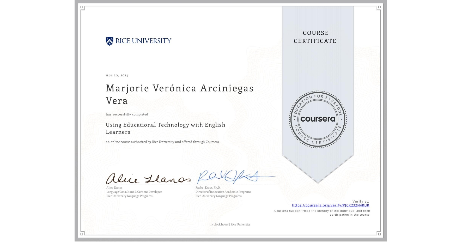 View certificate for Marjorie Verónica Arciniegas Vera, Using Educational Technology with English Learners, an online non-credit course authorized by Rice University and offered through Coursera