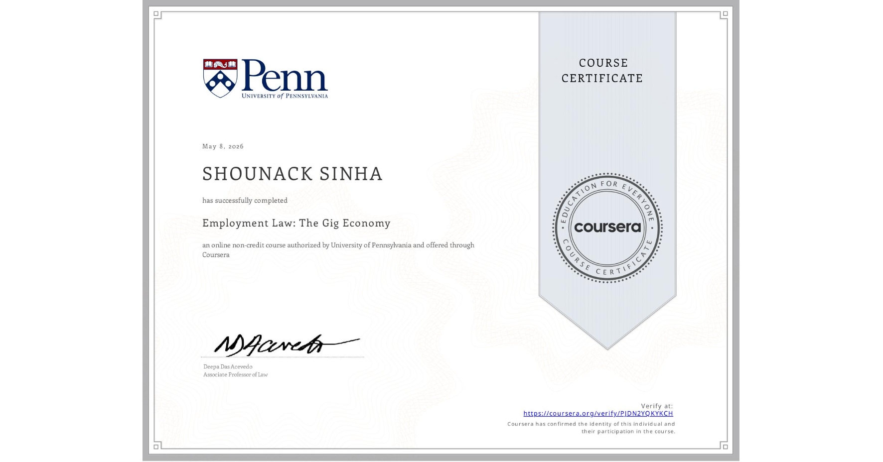 View certificate for SHOUNACK SINHA, Employment Law: The Gig Economy, an online non-credit course authorized by University of Pennsylvania and offered through Coursera