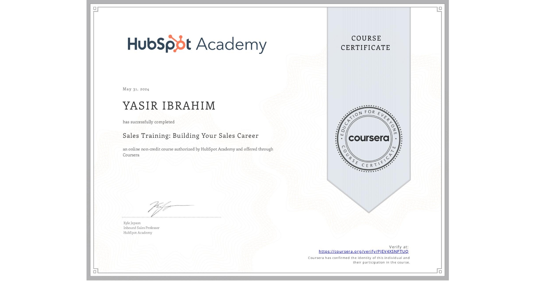 View certificate for YASIR IBRAHIM, Sales Training: Building Your Sales Career, an online non-credit course authorized by HubSpot Academy and offered through Coursera