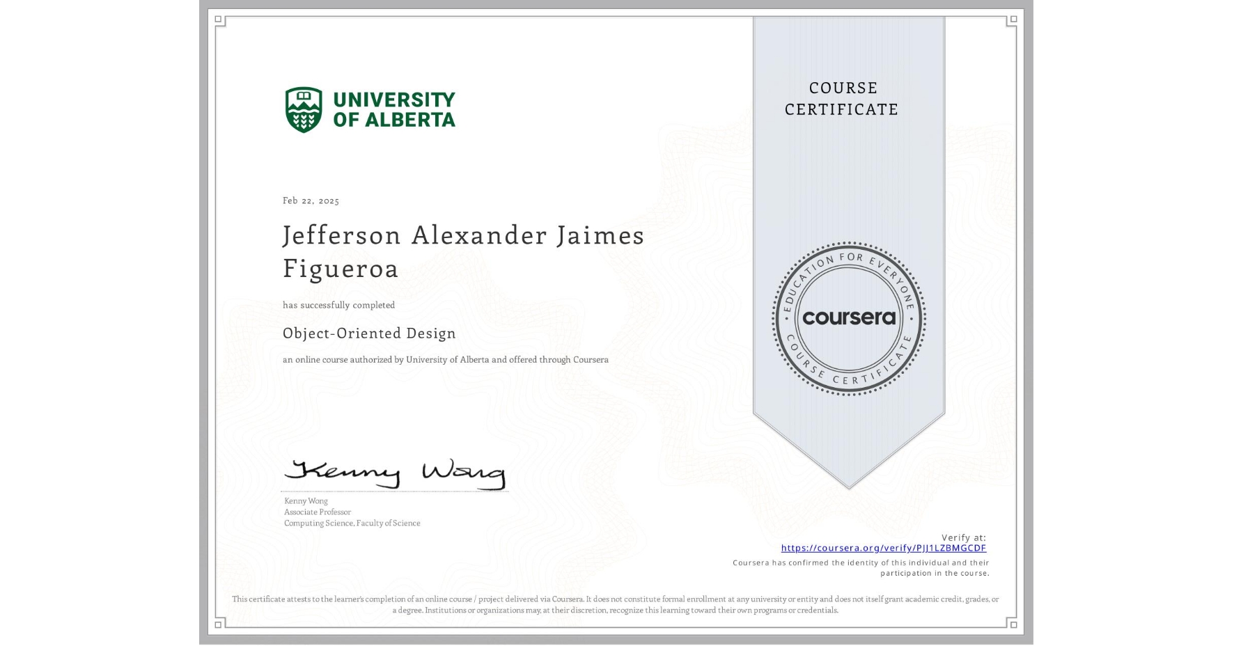 View certificate for Jefferson Alexander Jaimes Figueroa, Object-Oriented Design, an online non-credit course authorized by University of Alberta and offered through Coursera