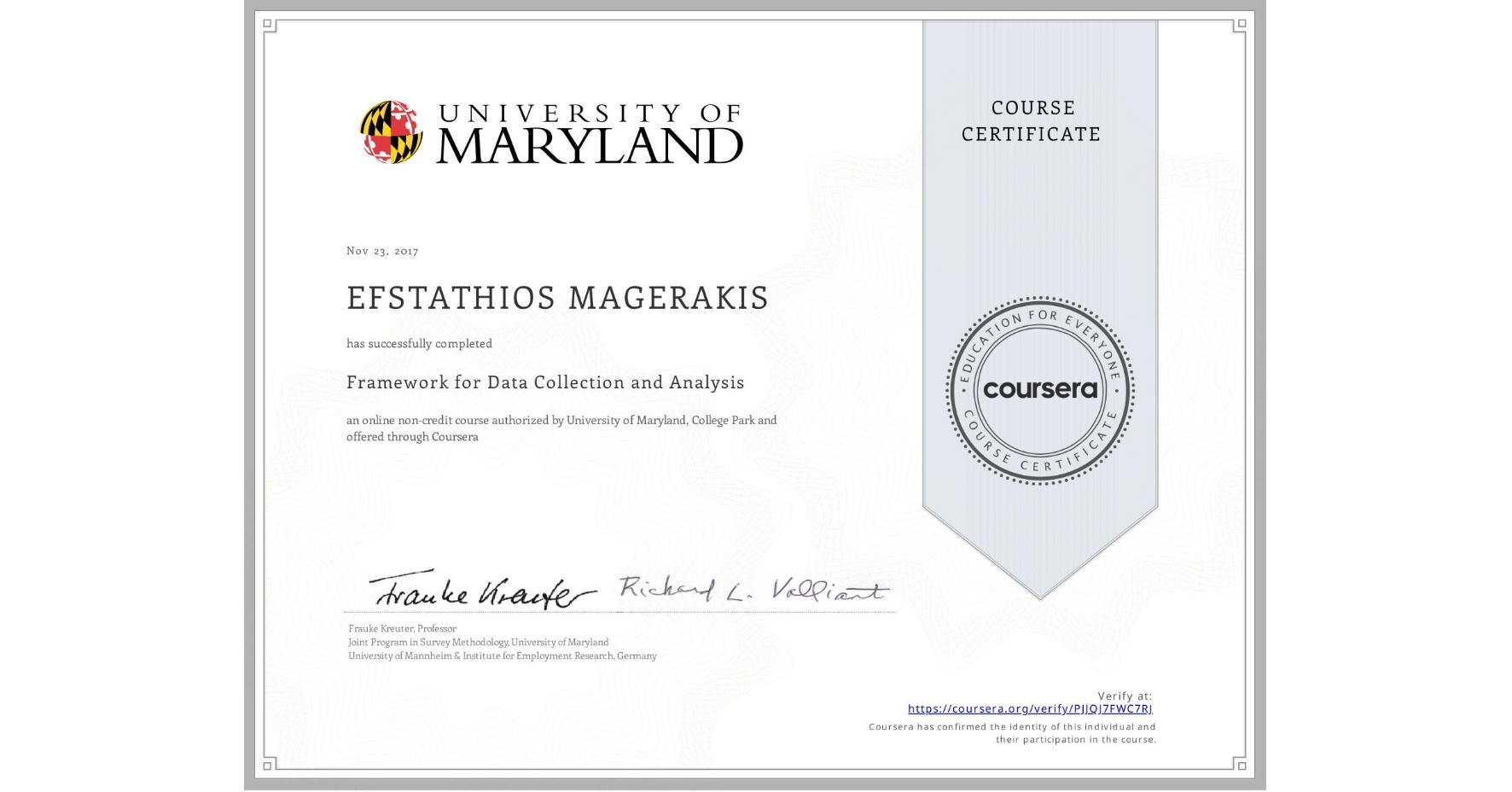 View certificate for EFSTATHIOS MAGERAKIS, Framework for Data Collection and Analysis, an online non-credit course authorized by University of Maryland, College Park and offered through Coursera