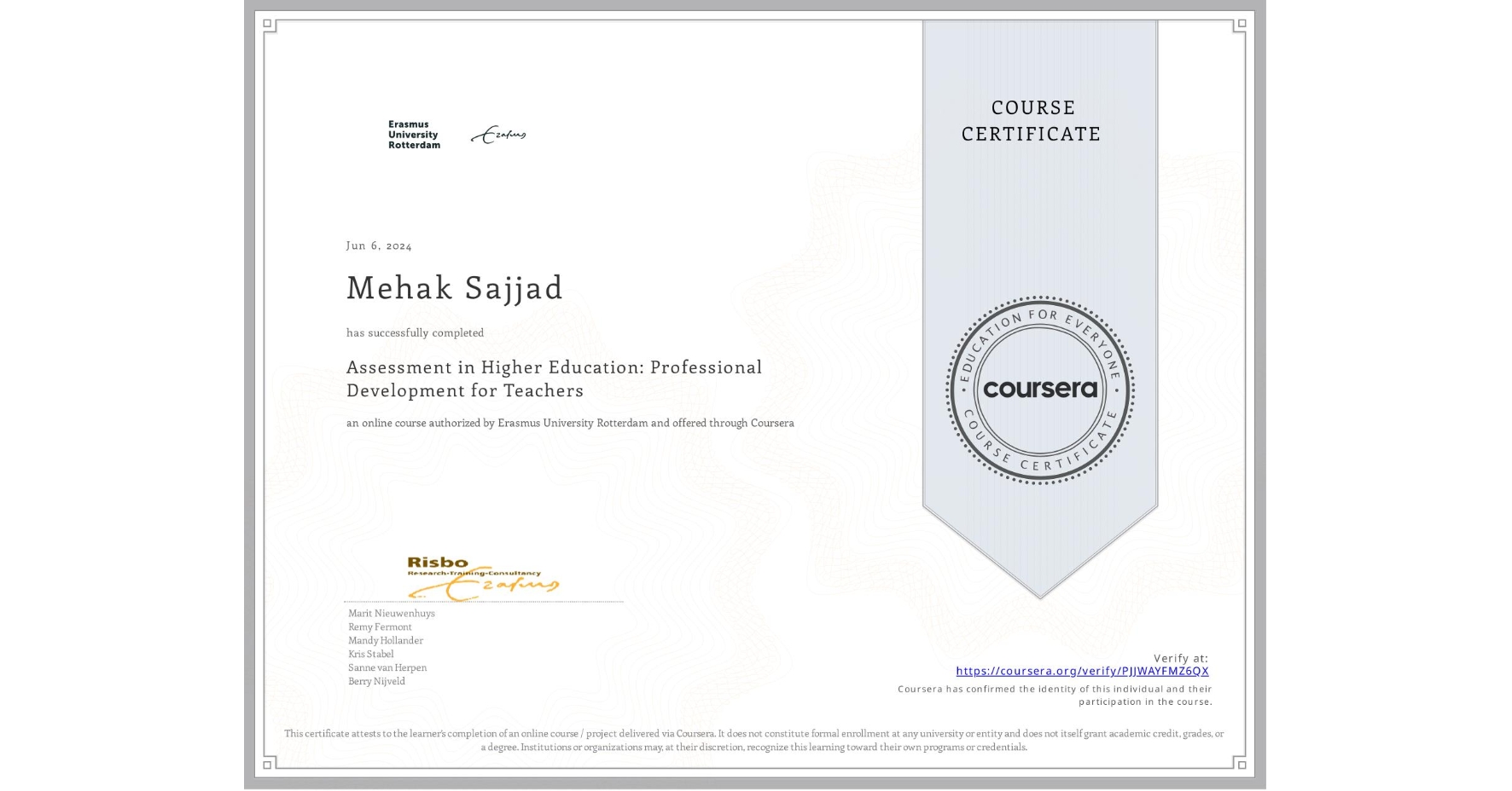 View certificate for Mehak Sajjad, Assessment in Higher Education: Professional Development for Teachers, an online non-credit course authorized by Erasmus University Rotterdam and offered through Coursera