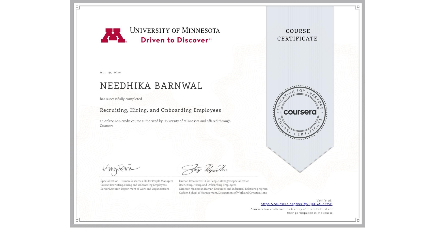 View certificate for NEEDHIKA BARNWAL, Recruiting, Hiring, and Onboarding Employees, an online non-credit course authorized by University of Minnesota and offered through Coursera