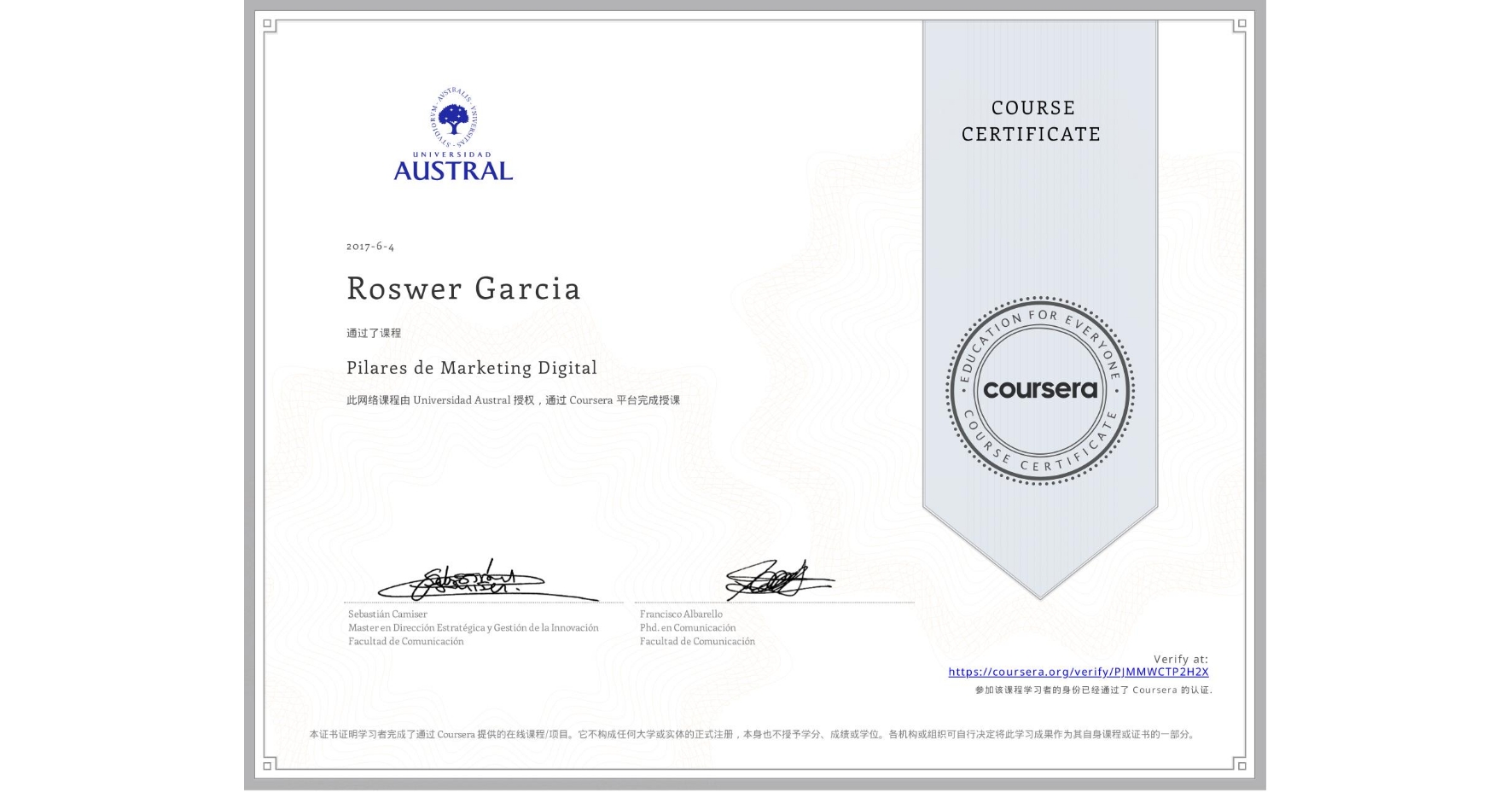 View certificate for Roswer Garcia, Pilares de Marketing Digital, an online non-credit course authorized by Universidad Austral and offered through Coursera