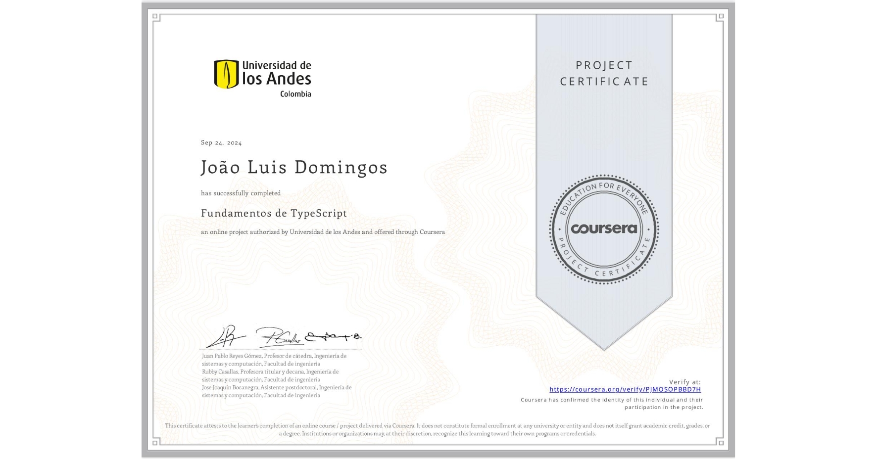 View certificate for João Luis Domingos, Fundamentos de TypeScript, an online non-credit course authorized by Universidad de los Andes and offered through Coursera