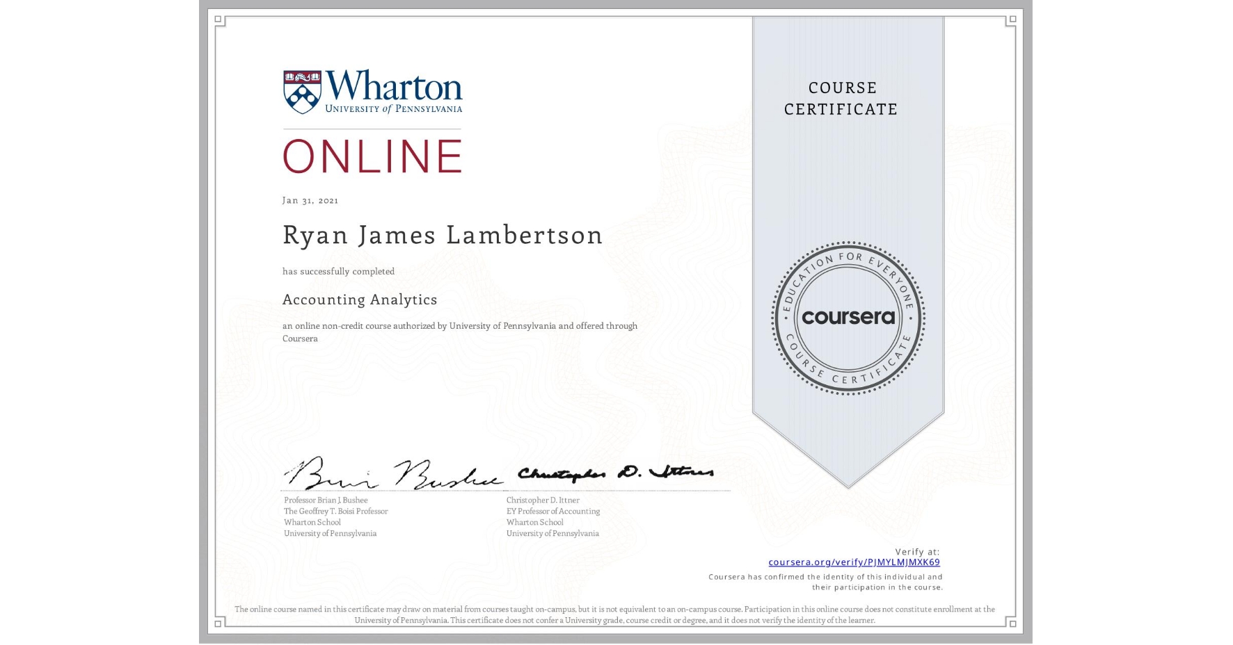 View certificate for Ryan James Lambertson, Accounting Analytics, an online non-credit course authorized by University of Pennsylvania and offered through Coursera
