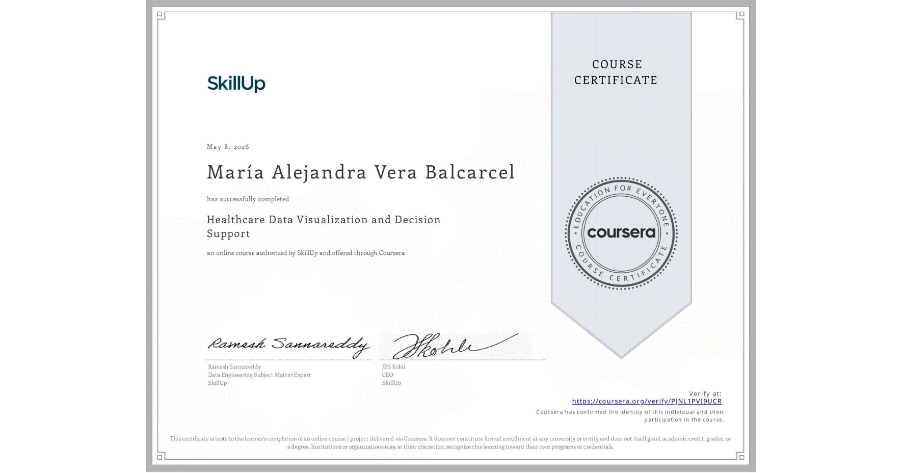 View certificate for María Alejandra Vera Balcarcel, Healthcare Data Visualization and Decision Support, an online non-credit course authorized by SkillUp and offered through Coursera