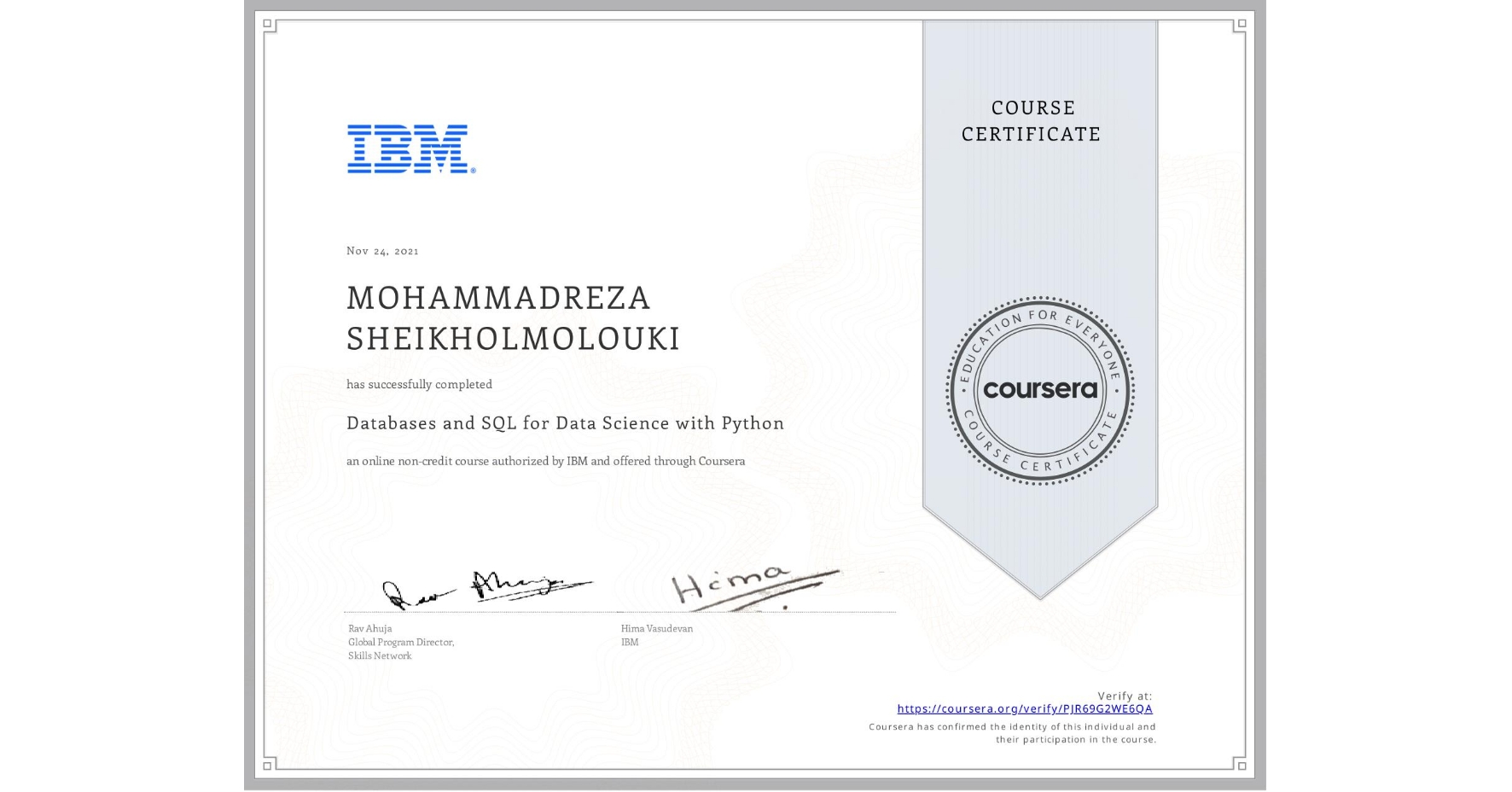 View certificate for MOHAMMADREZA SHEIKHOLMOLOUKI, Databases and SQL for Data Science with Python, an online non-credit course authorized by IBM and offered through Coursera